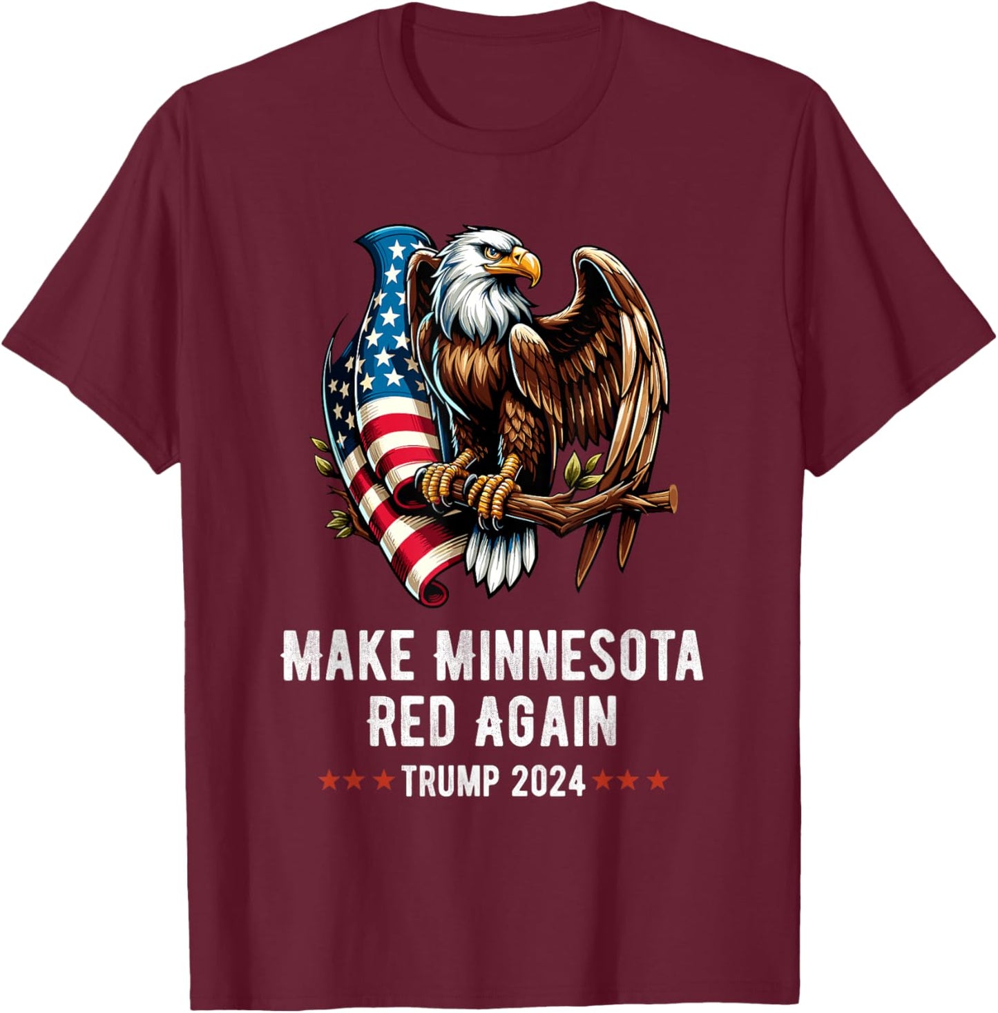 Make Minnesota Red Again Eagle Republican Trump 2024 T-Shirt - T-Shirt | Maroon