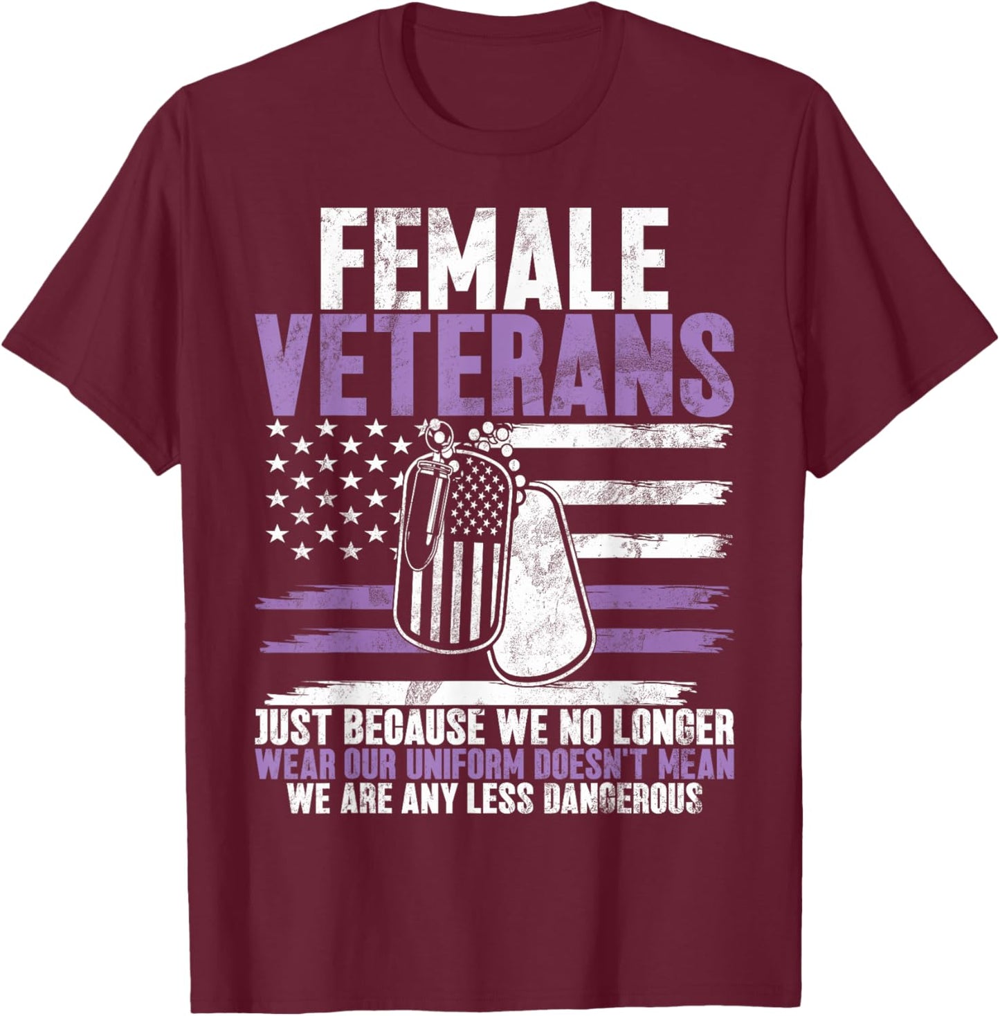 Female Veteran Veteran's Day Women Veteran Soldier Patriotic T-Shirt - T-Shirt | Maroon