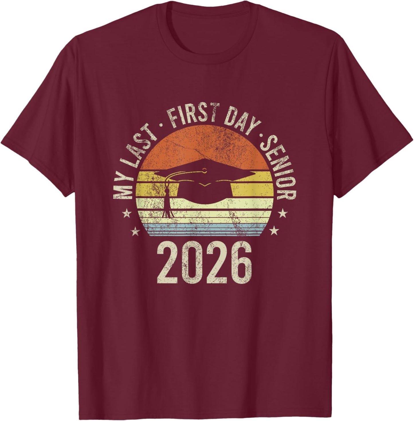 My Last First Day Senior 2026 Graduation Back to School T-Shirt - T-Shirt | Maroon
