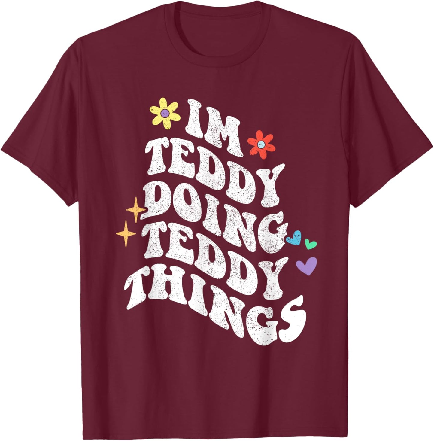 Retro Groovy Im Teddy Doing Teddy Things Funny Mother's Day T-Shirt - T-Shirt | Maroon
