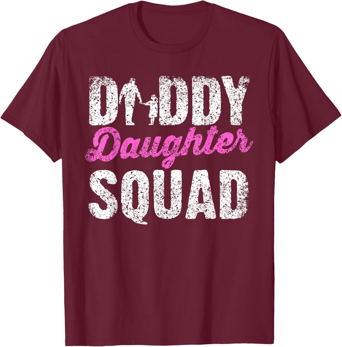 Daddy Daughter Squad Daughters Dad Matching Father Daughter T-Shirt - T-Shirt | Maroon