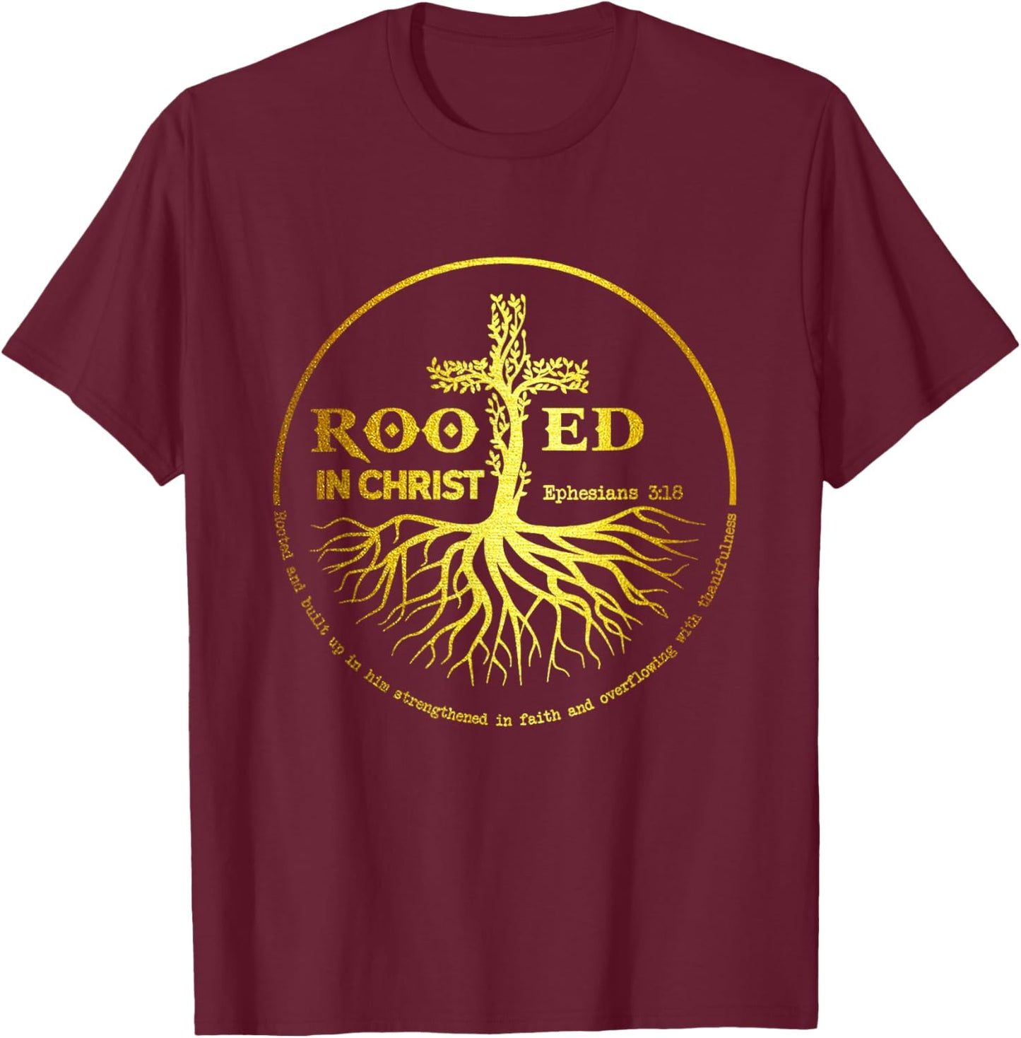 Rooted In Christ Jesus Cross Pray Bible Verse Christian T-Shirt - T-Shirt | Maroon