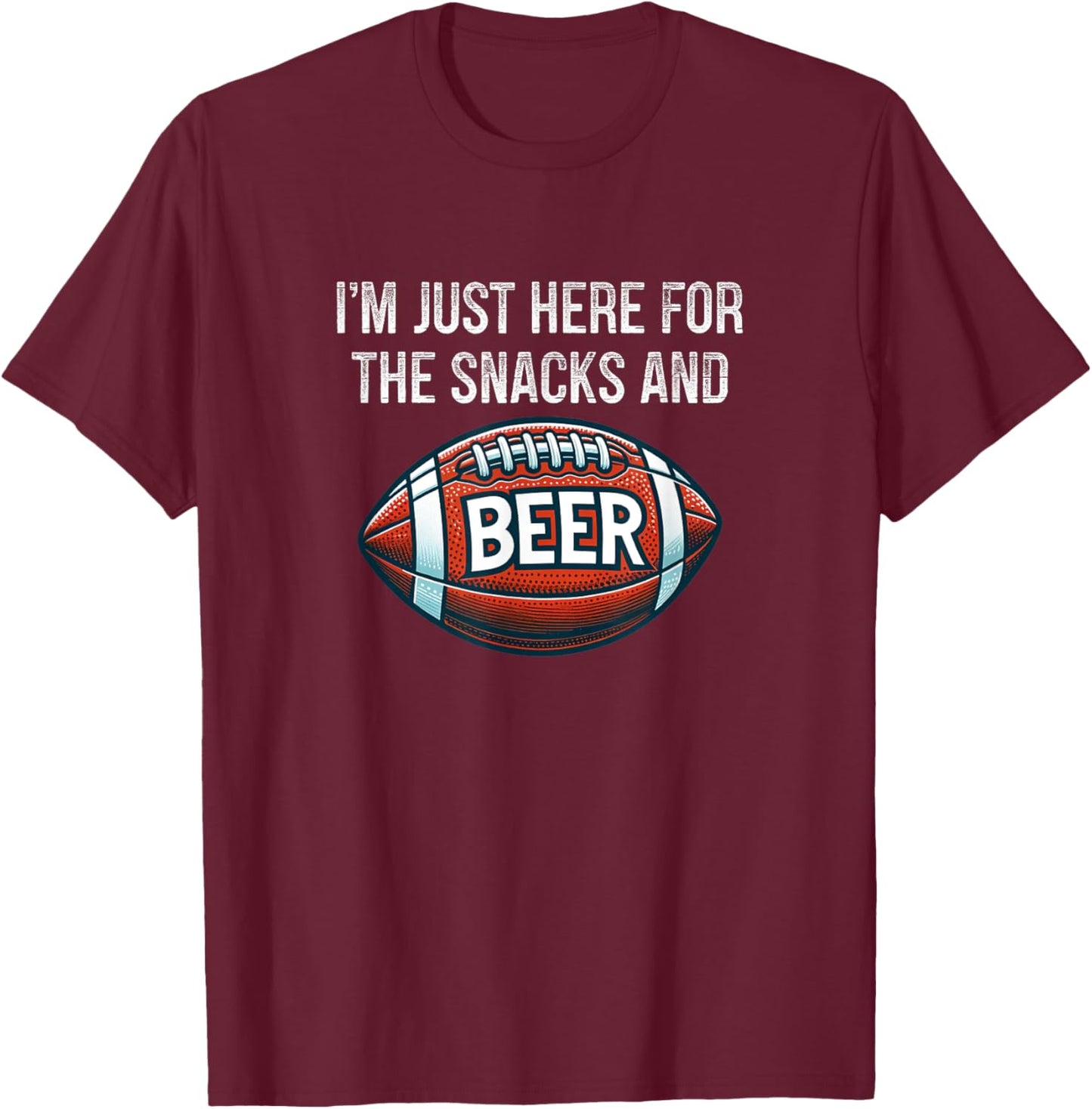 I'm Just Here For The Snacks And Beer - Football - Vintage T-Shirt - T-Shirt | Maroon