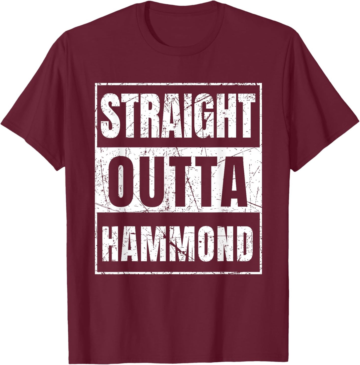 Straight Outta Hammond Indiana T-Shirt - T-Shirt | Maroon