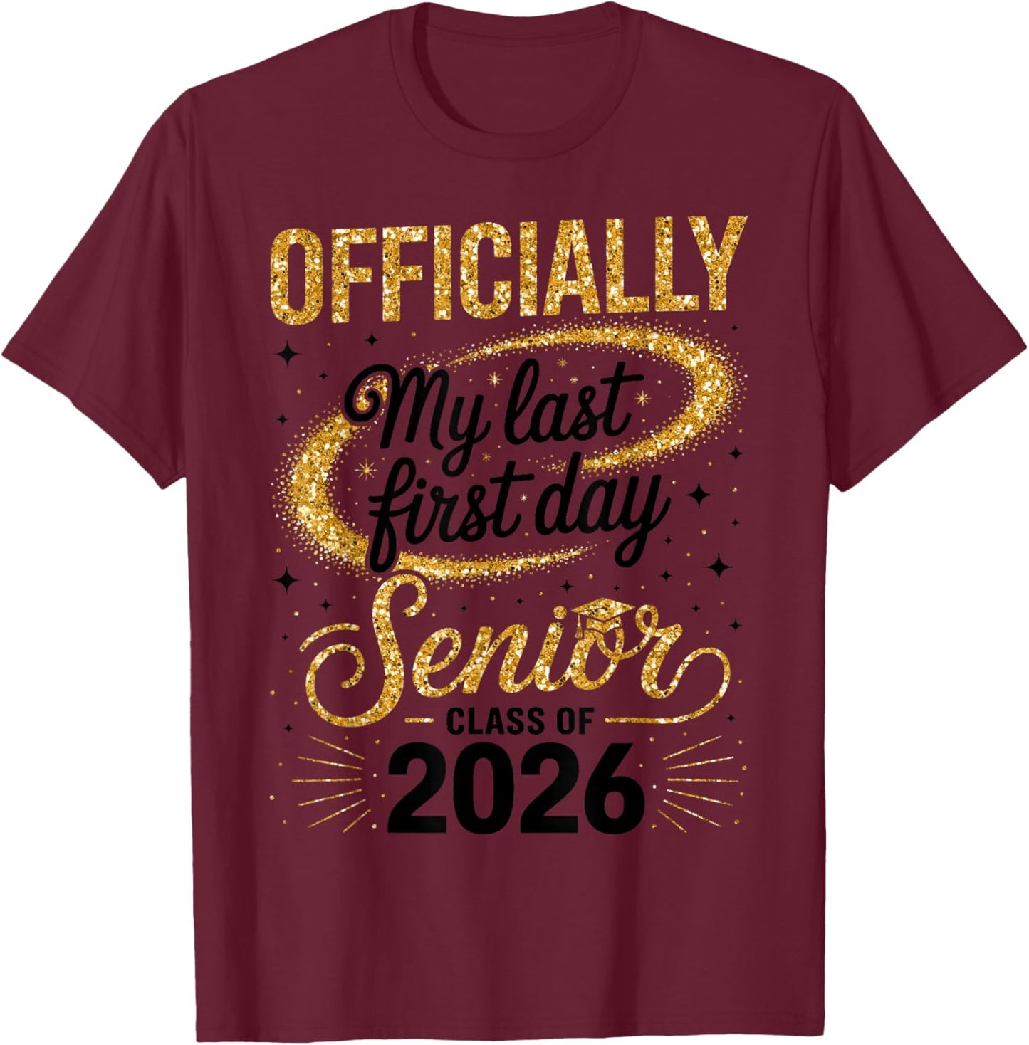 Senior Class of 2026 Back to School Last First Day of School T-Shirt - T-Shirt | Maroon