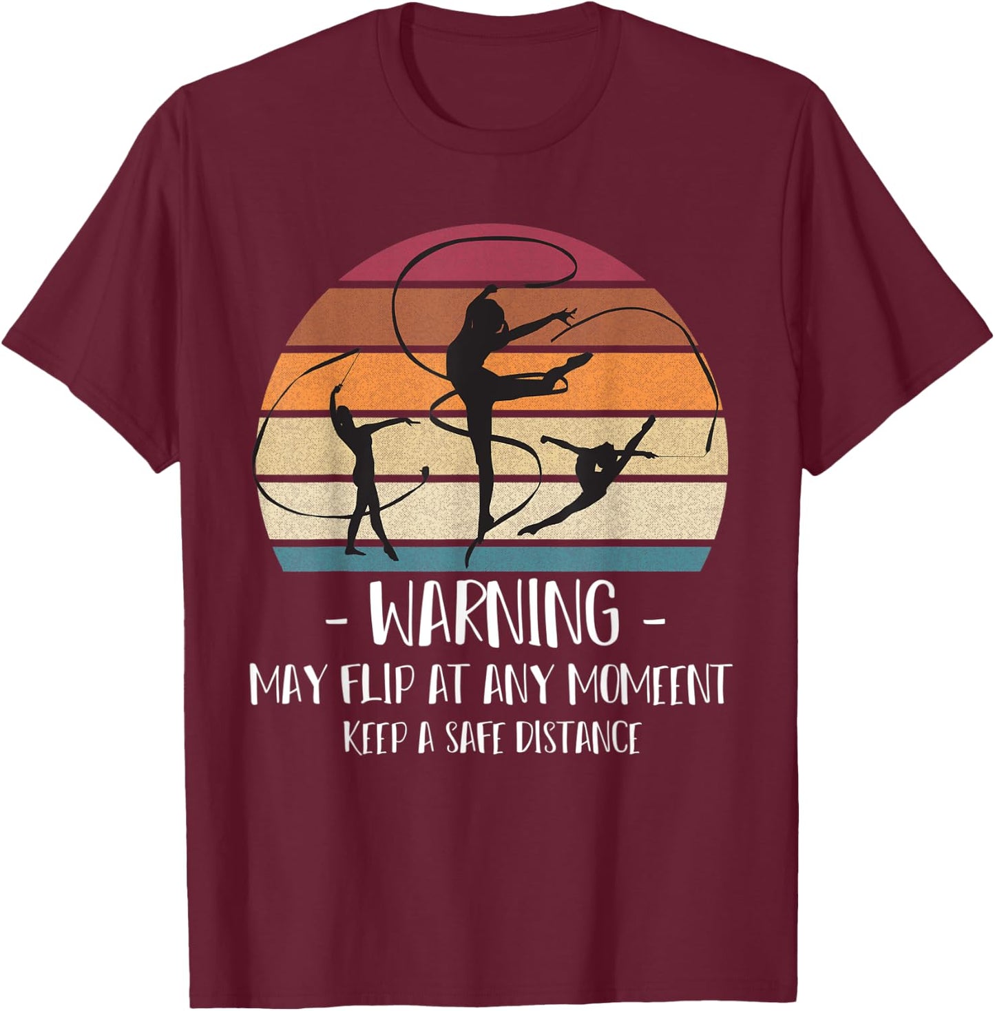 Warning may flip at any moment Gymnast caution T-Shirt - T-Shirt | Maroon