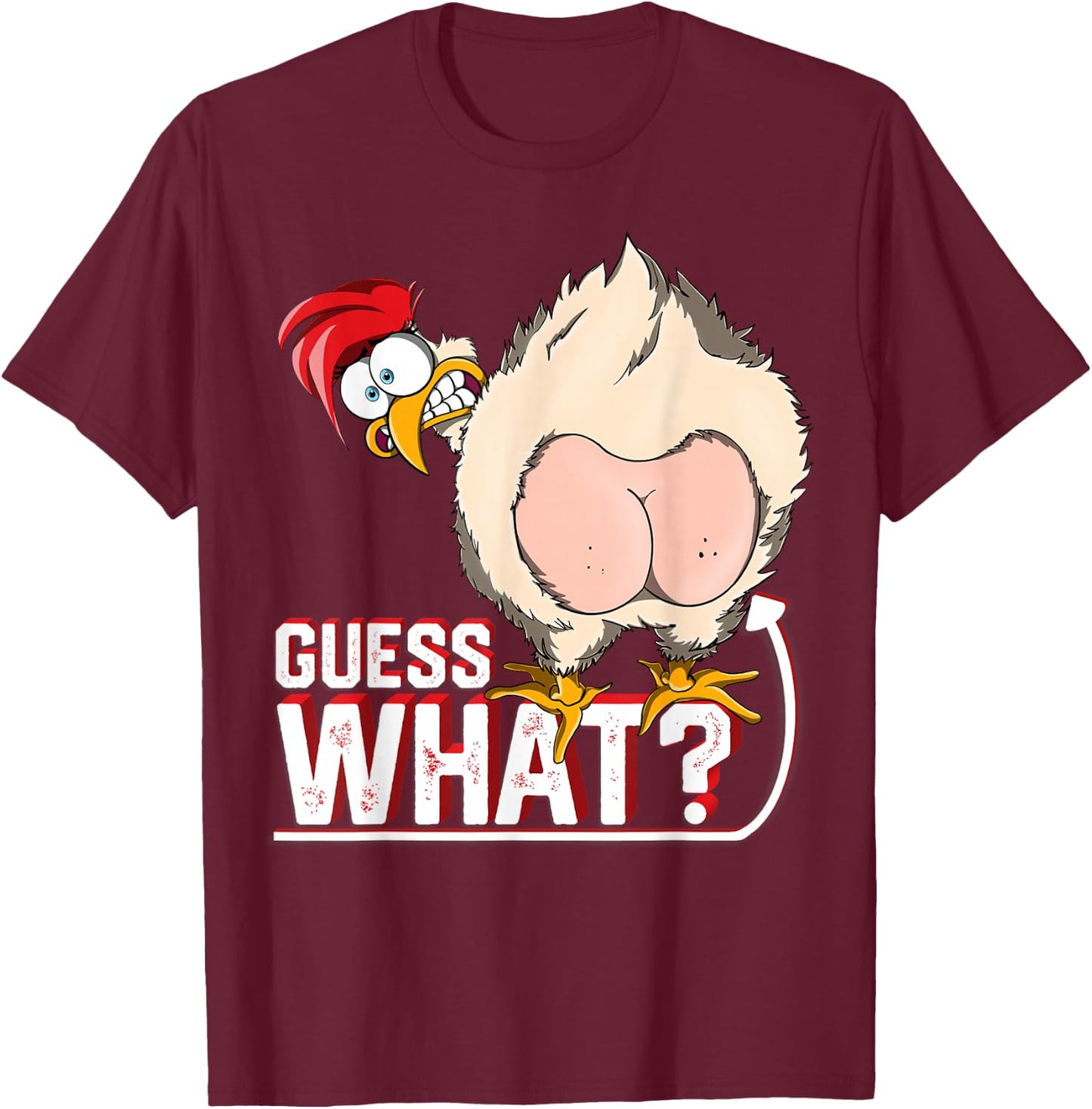 Guess What? Chicken Butt - Chicken Lover Farm T-Shirt - T-Shirt | Maroon