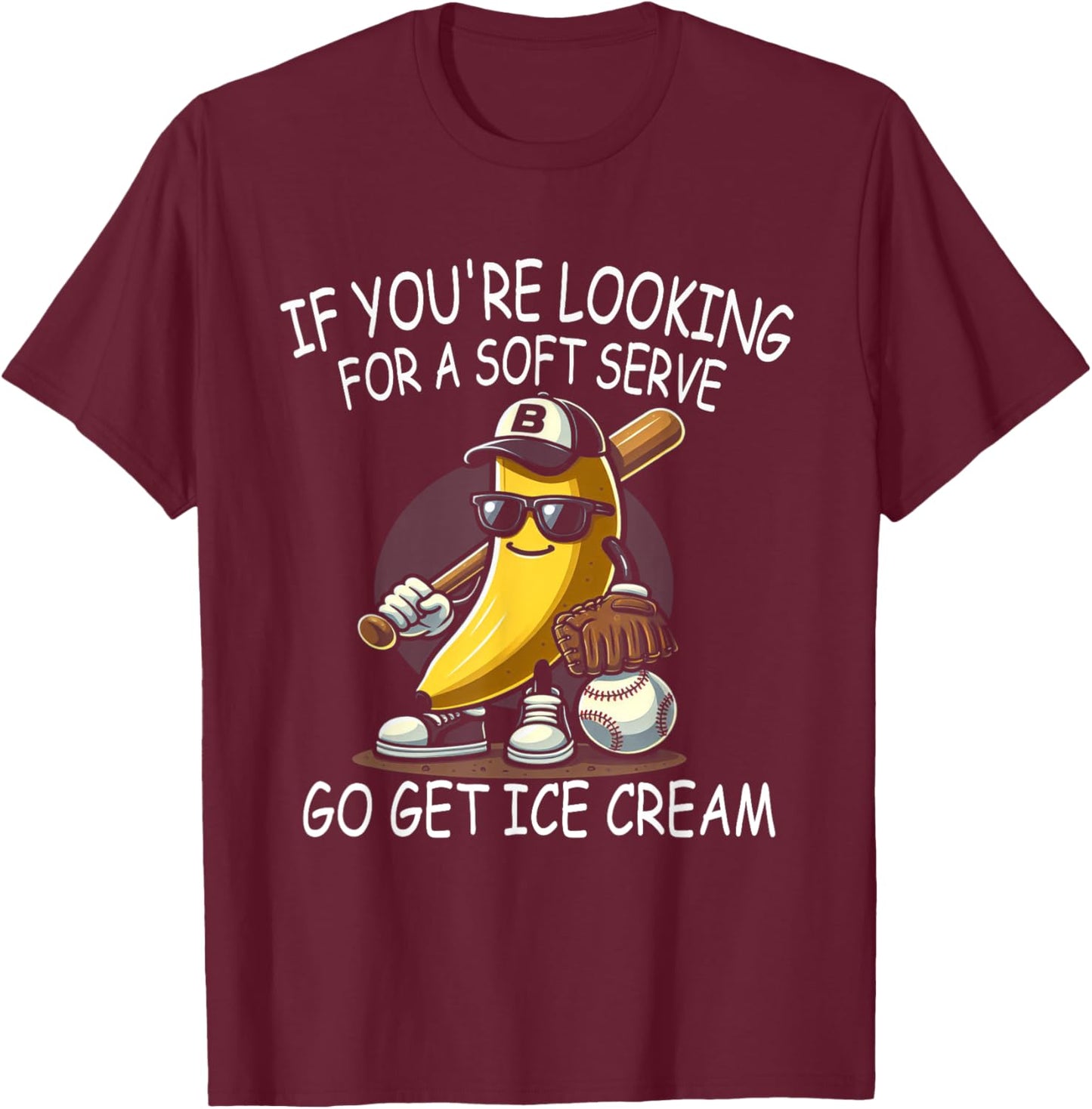 IF You Are Looking For Soft Serve Go Get Ice Cream Women Kids T-Shirt - T-Shirt | Maroon