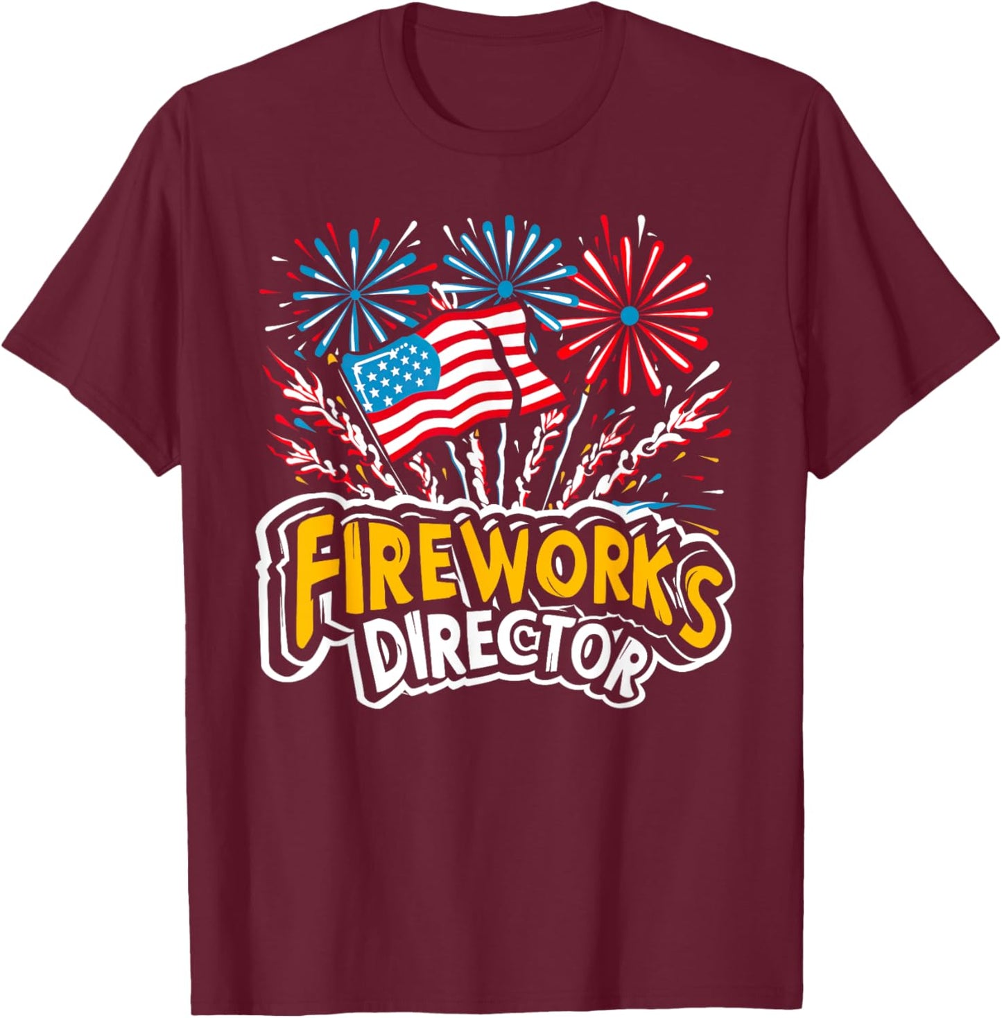 Fireworks Director Shirt I Run You Run Funny 4th of July T-Shirt - T-Shirt | Maroon