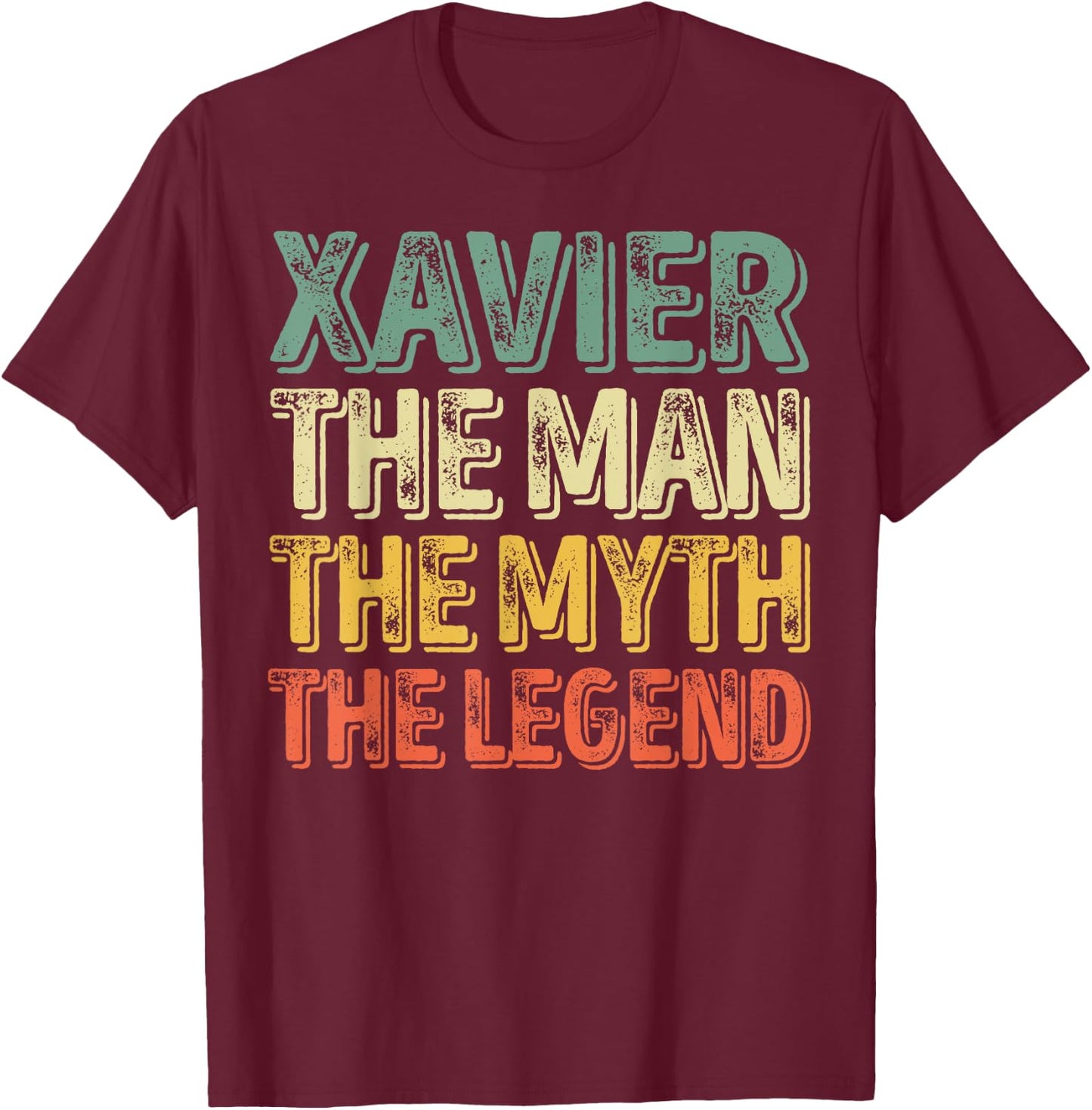 Xavier The Man The Myth The Legend Shirt First Name Xavier T-Shirt - T-Shirt | Maroon