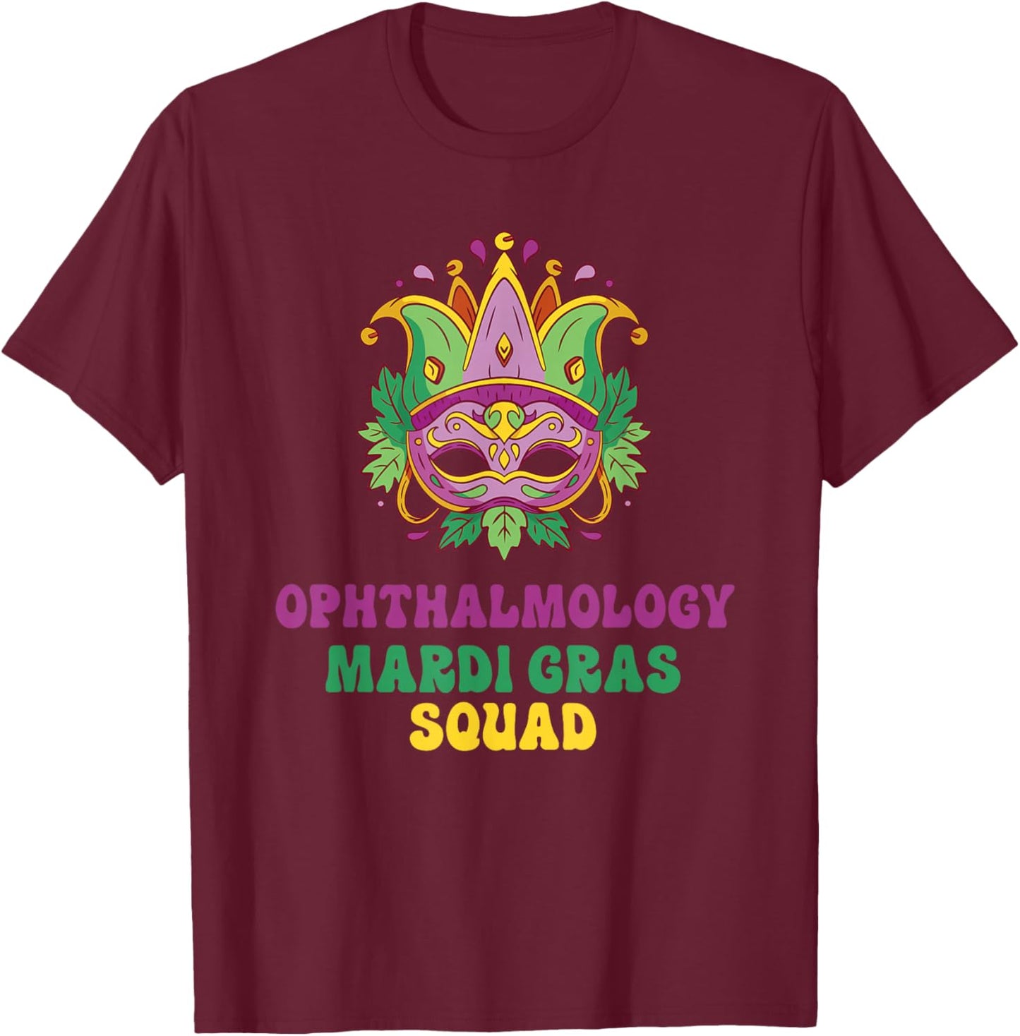 Ophthalmology Nurse Mardi Gras Squad T-Shirt - T-Shirt | Maroon