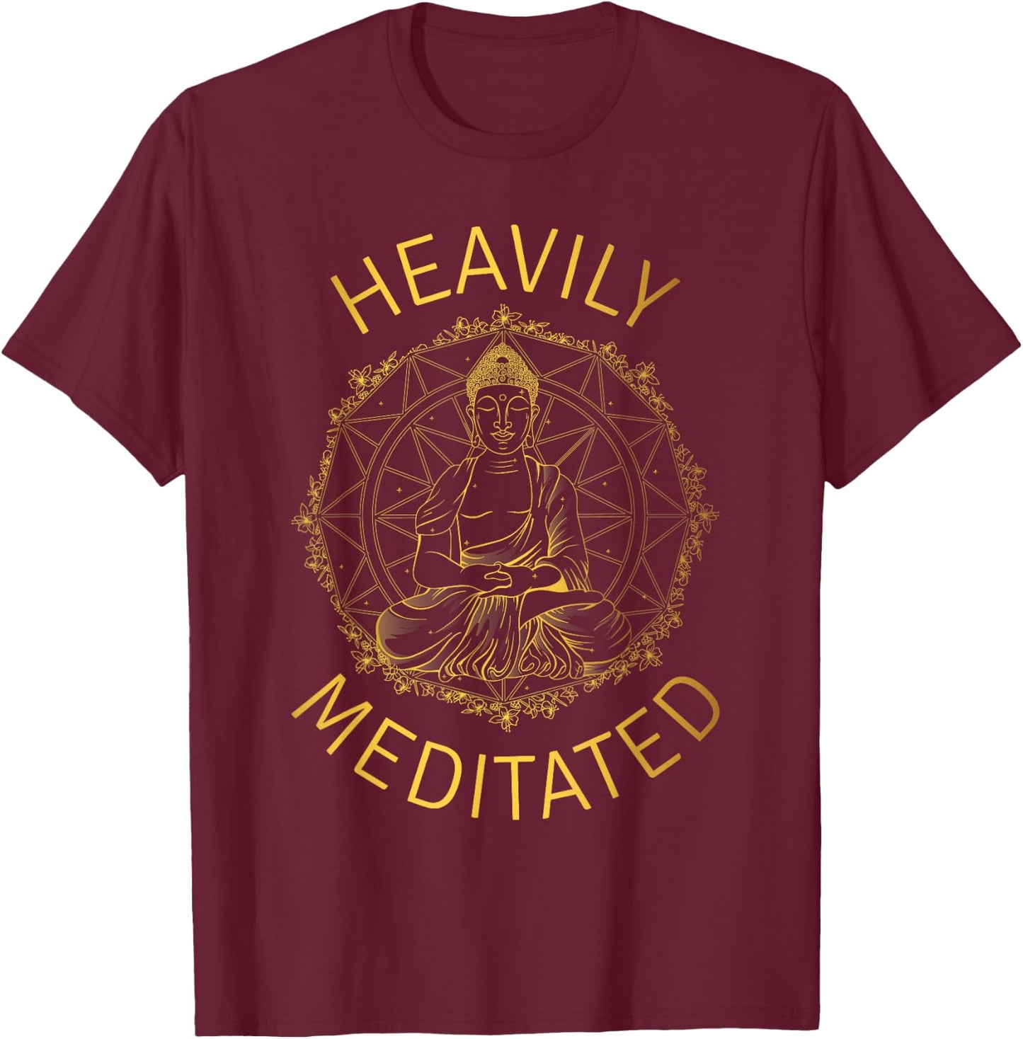 Heavily Meditated Yoga Meditation Spiritual Warrior Buddhist T-Shirt - T-Shirt | Maroon