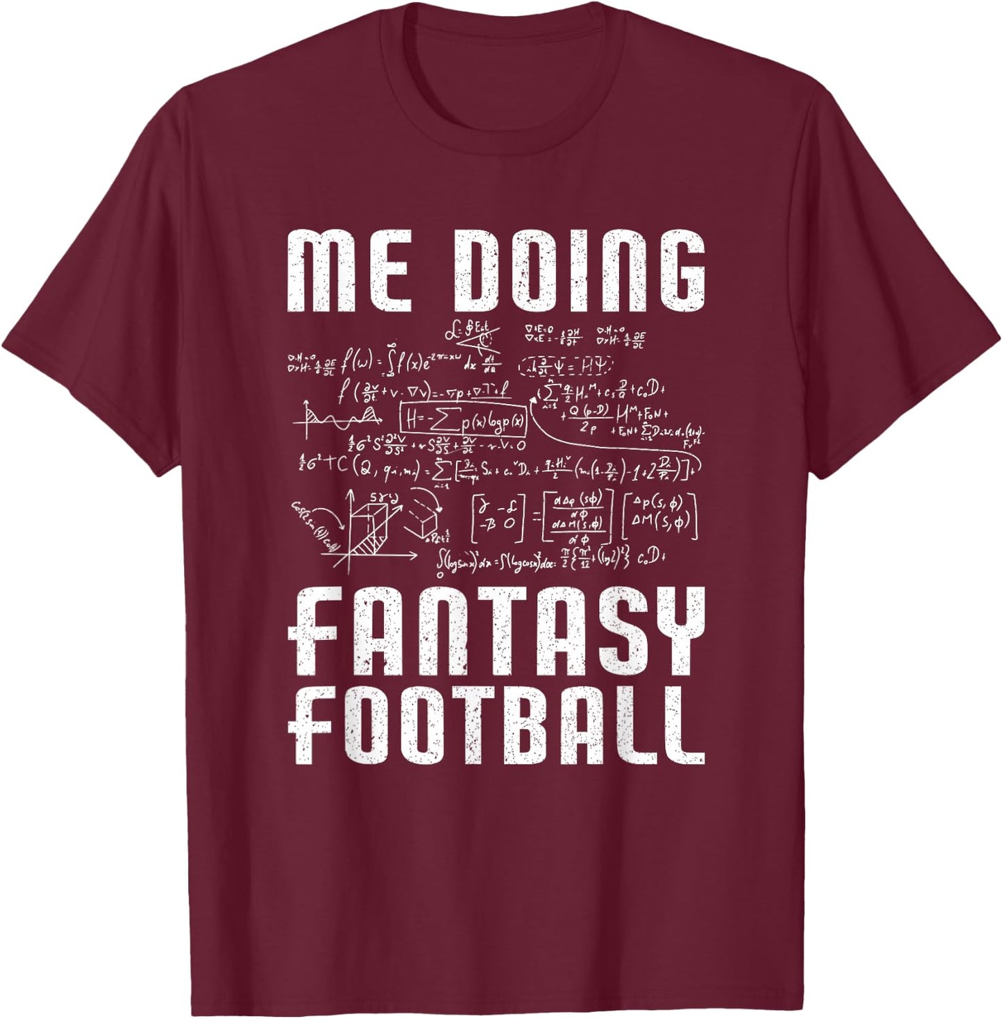 Me Doing Fantasy Football | Draft Day Funny Fantasy Football T-Shirt - T-Shirt | Maroon