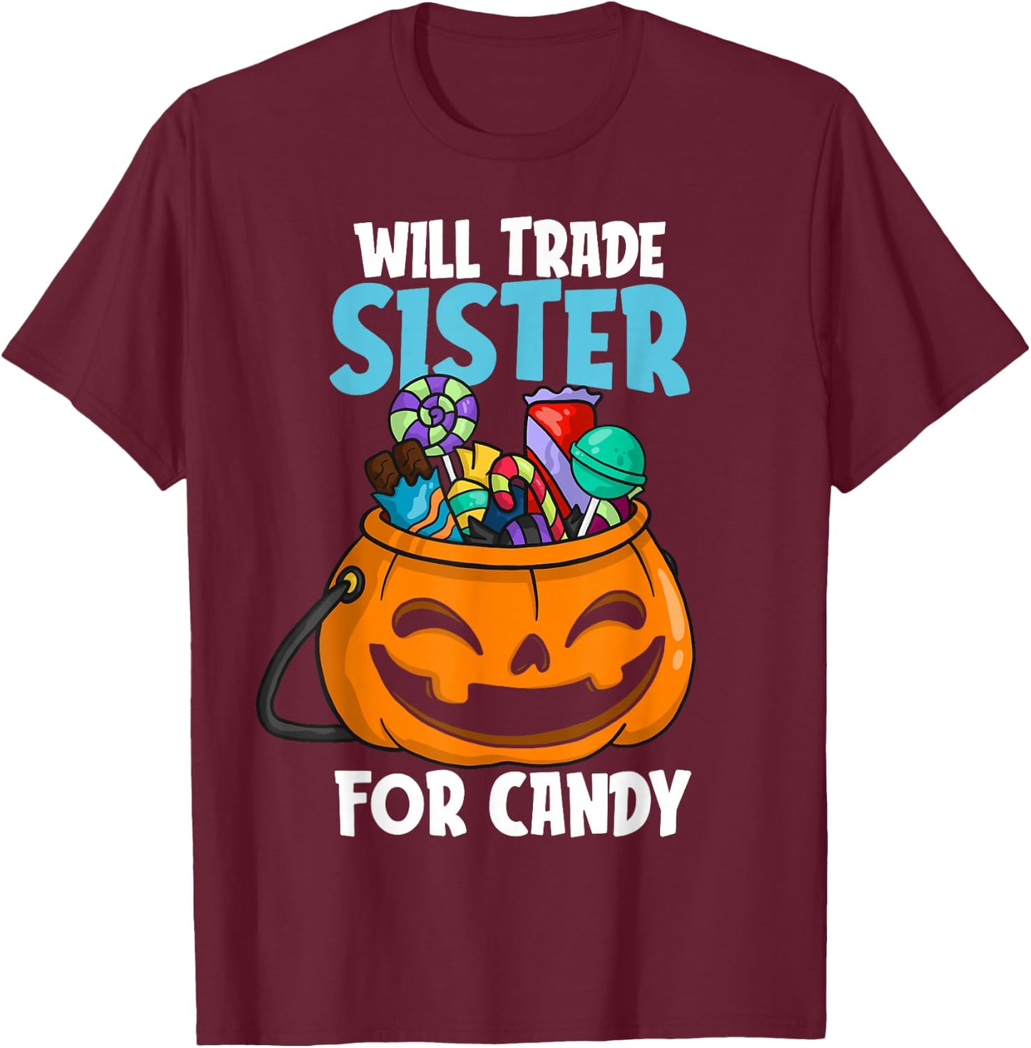 Will Trade Sister For Candy Matching Halloween Brother Boys T-Shirt - T-Shirt | Maroon