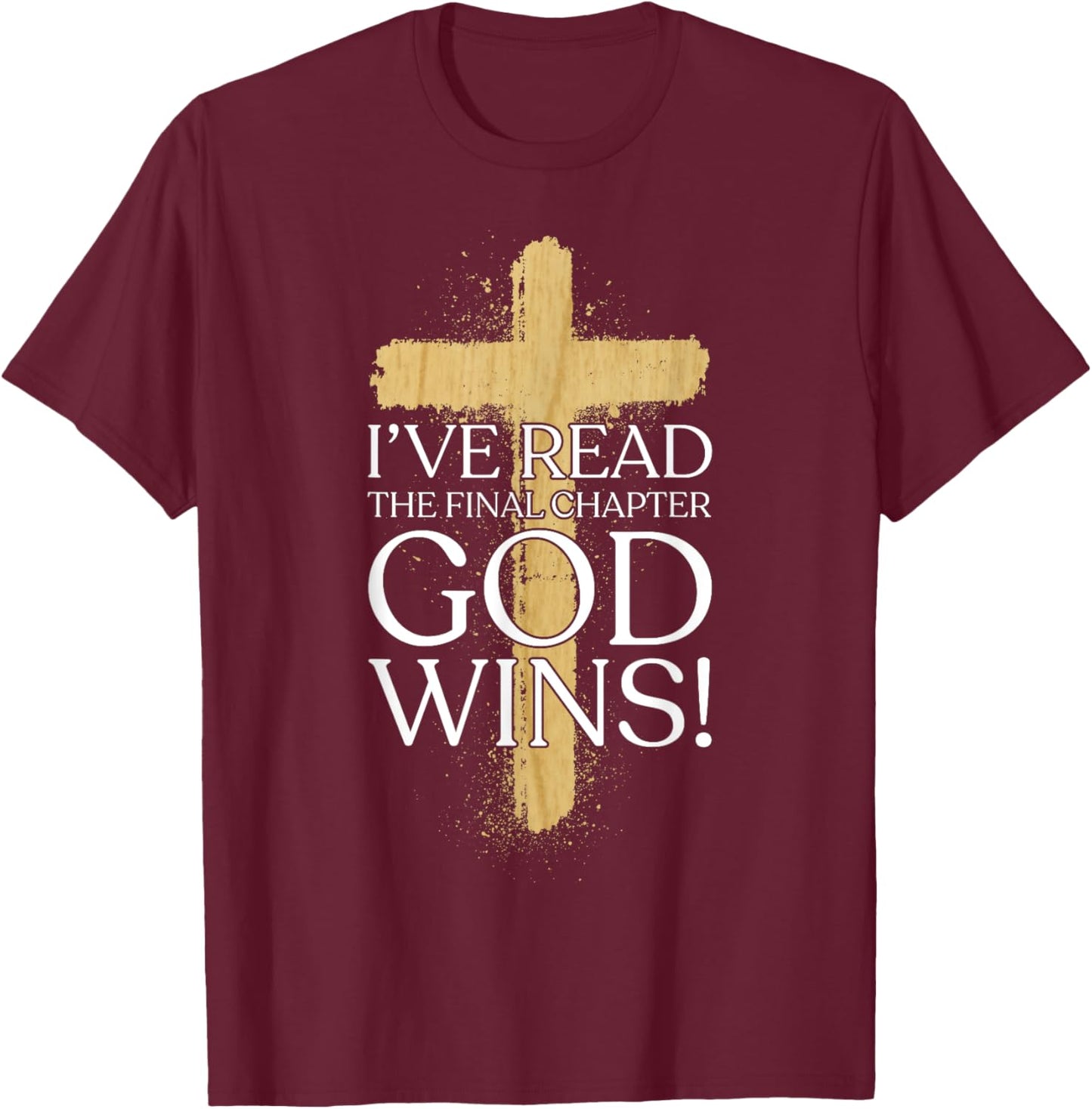 Ive Read the Final Chapter God Wins Christian Faith God Wins T-Shirt - T-Shirt | Maroon