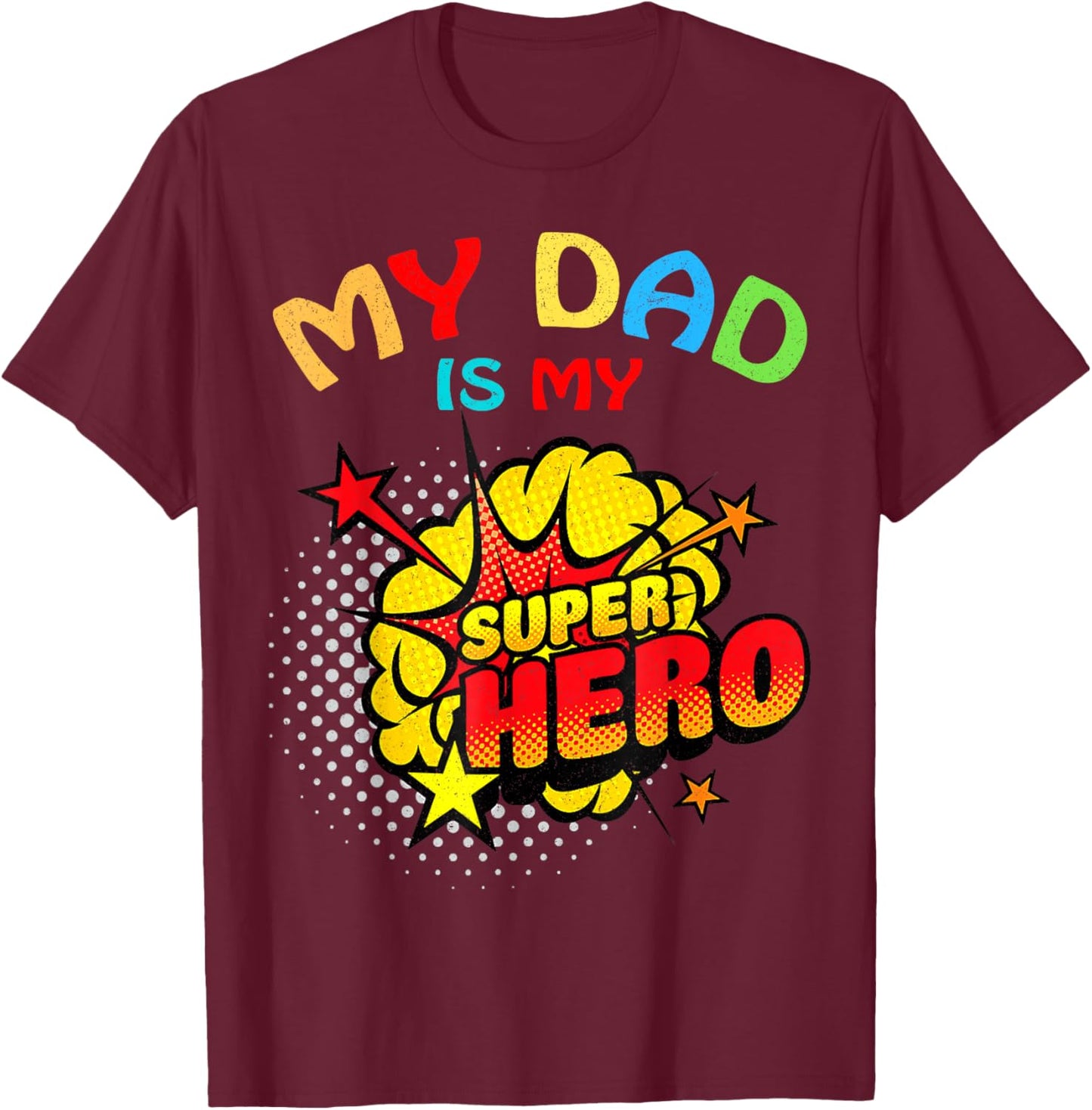 My Dad Is My Superhero T-Shirt - T-Shirt | Maroon