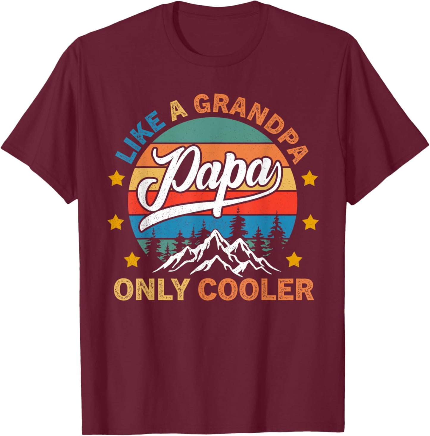 PAPA like a Grandpa ONLY COOLER Funny Dad Papa Definition T-Shirt - T-Shirt | Maroon