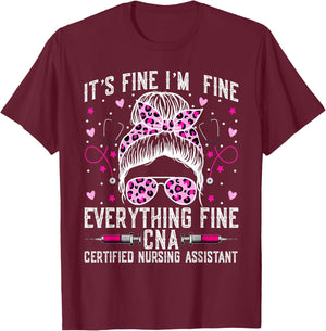 It’s Fine I'm Fine Everything Fine CNA - Messy Bun CNA Nurse T-Shirt - T-Shirt | Maroon
