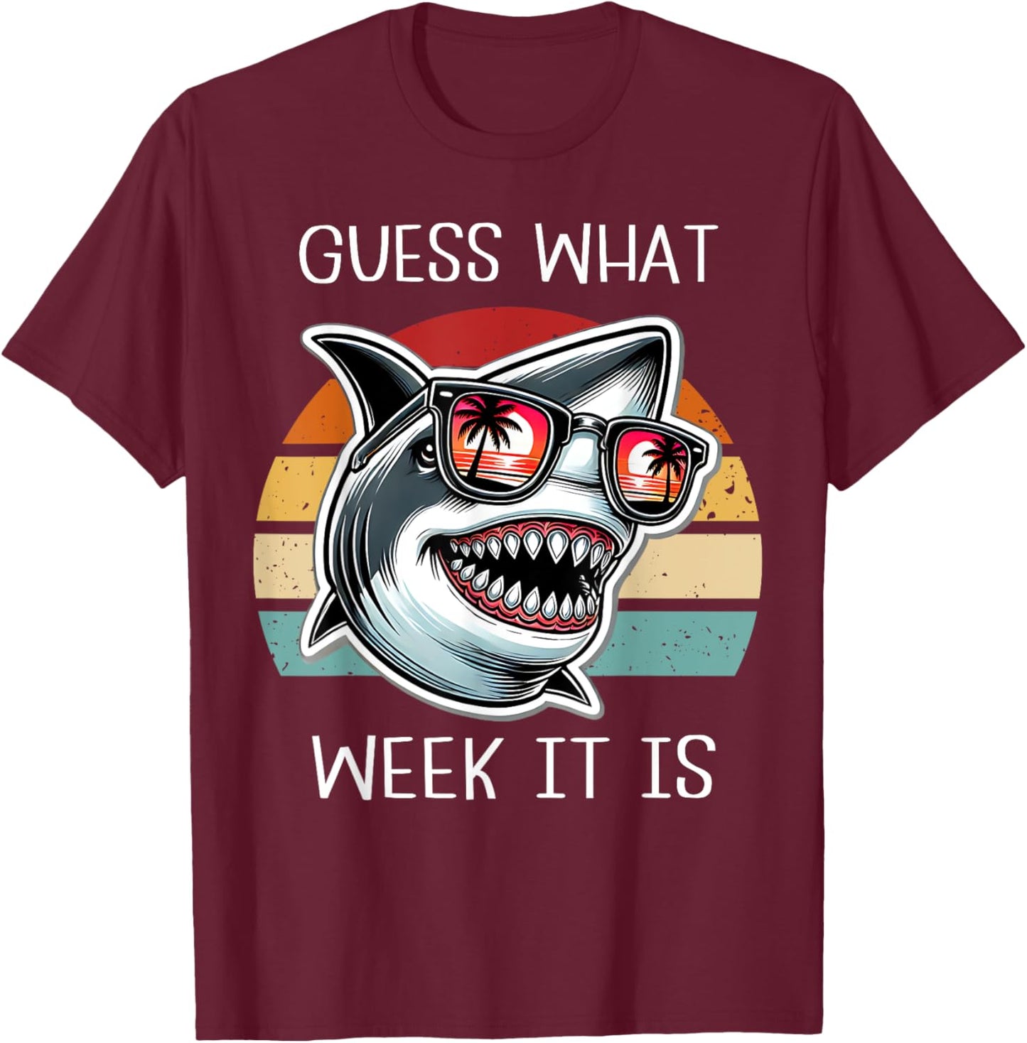 Vintage Shark 2025 Week Guess What Week It Is Shark Lover T-Shirt - T-Shirt | Maroon