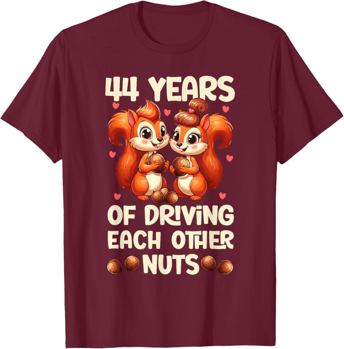 44th Wedding Anniversary 44 Years of Driving Each Other Nuts T-Shirt - T-Shirt | Maroon