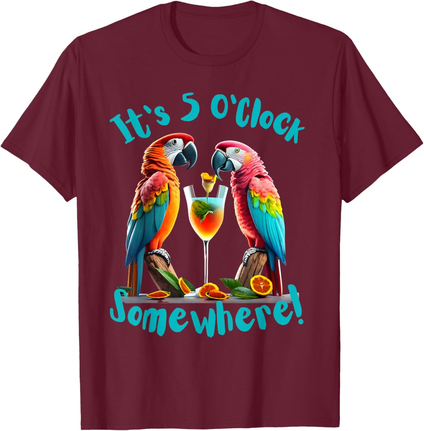 It's 5 O'Clock Somewhere Parrots drinking Cocktails funny T-Shirt - T-Shirt | Maroon