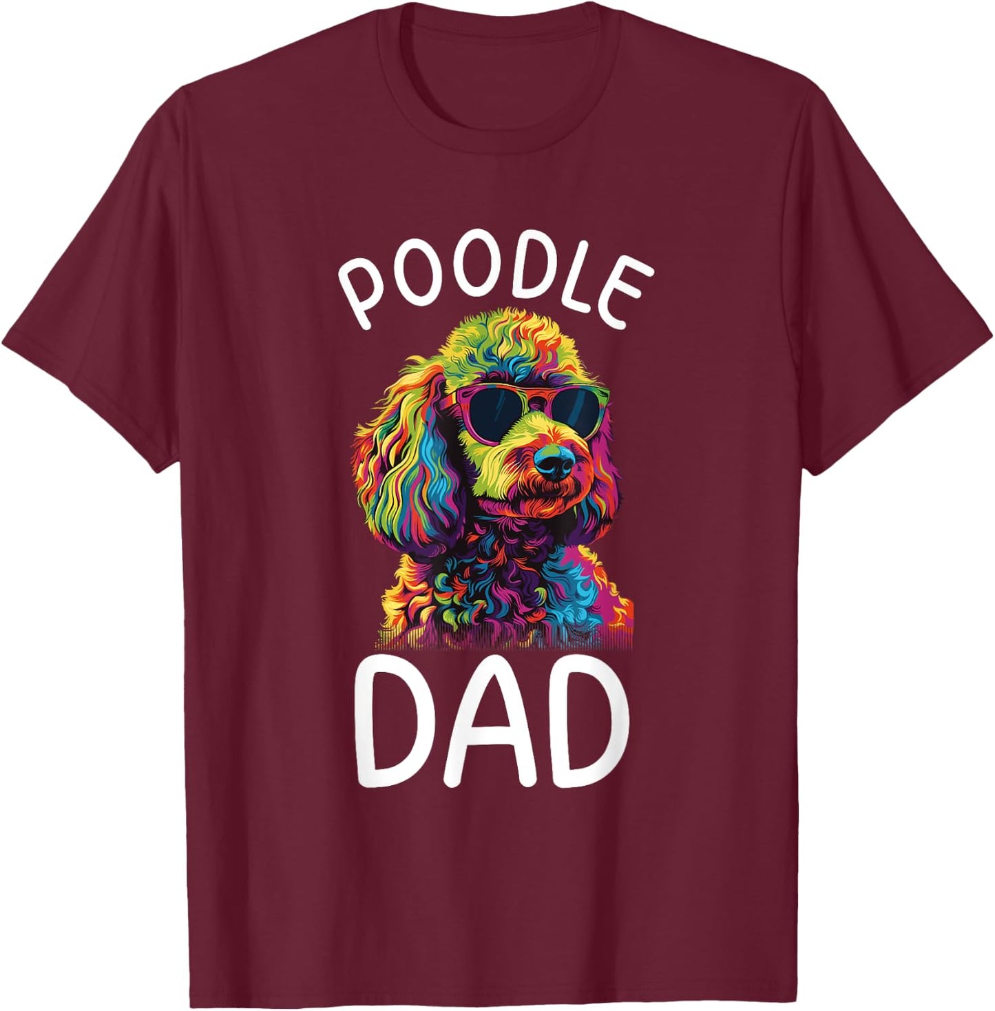 Poodle Dad Pop Art Design Poodle Lovers T-Shirt - T-Shirt | Maroon