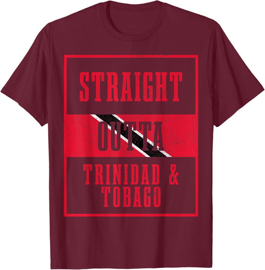Straight Outta Trinidad & Tobago Caribbean Souvenir T-Shirt - T-Shirt | Maroon