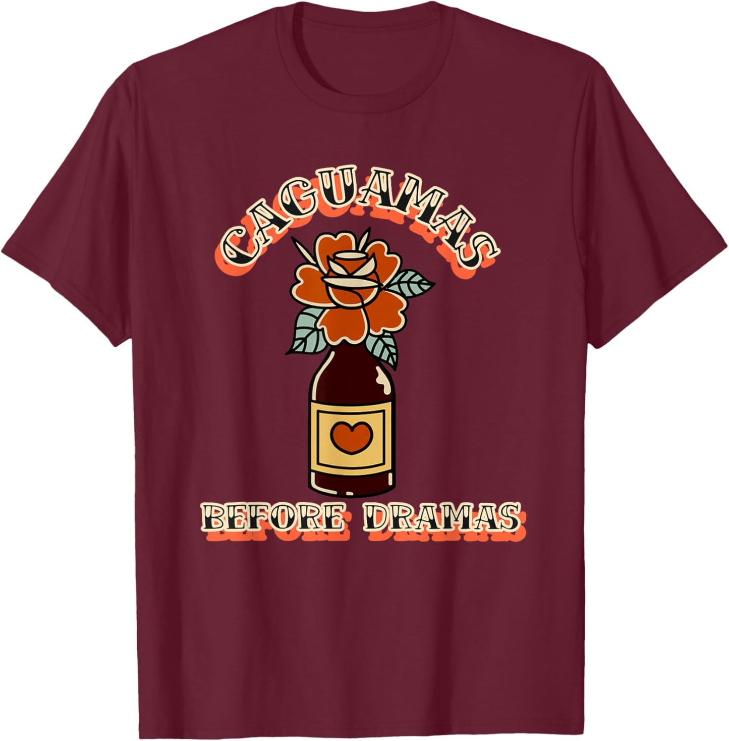 Caguamas Before Dramas Funny Mexican T-Shirt - T-Shirt | Maroon