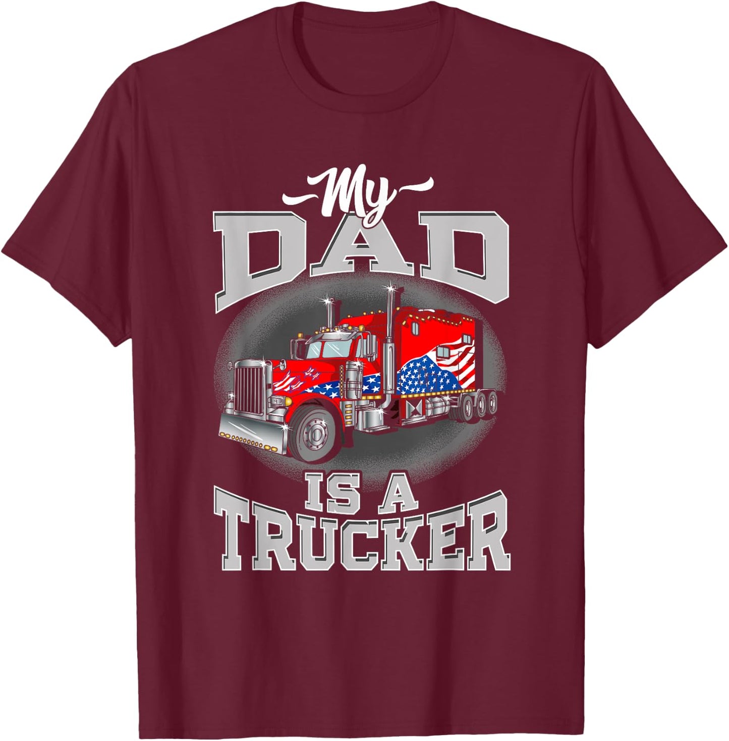 I'm a proud son of an American truck driver T-Shirt - T-Shirt | Maroon