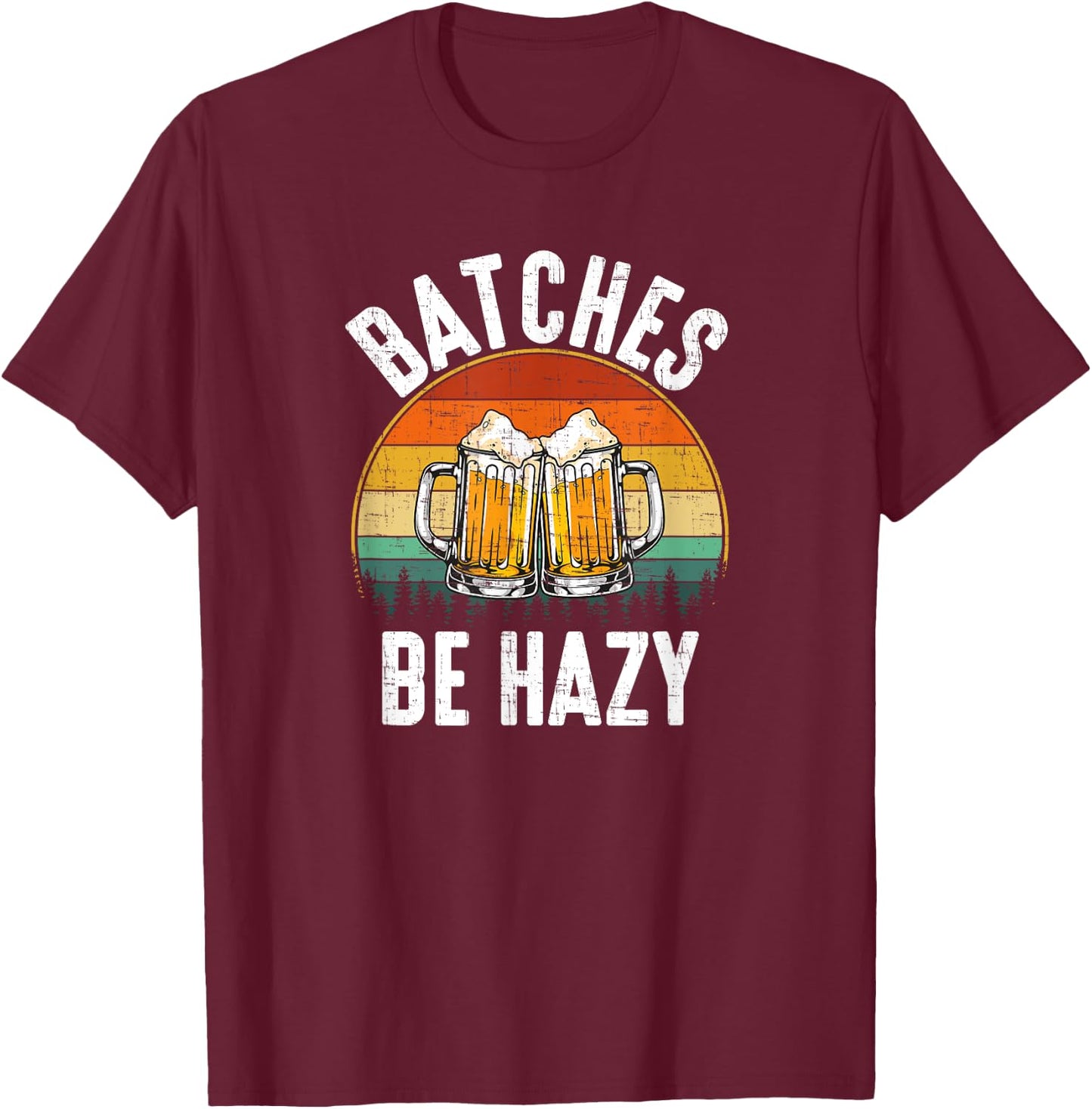 Batches Be Hazy, craftbeer, brewing T-Shirt - T-Shirt | Maroon