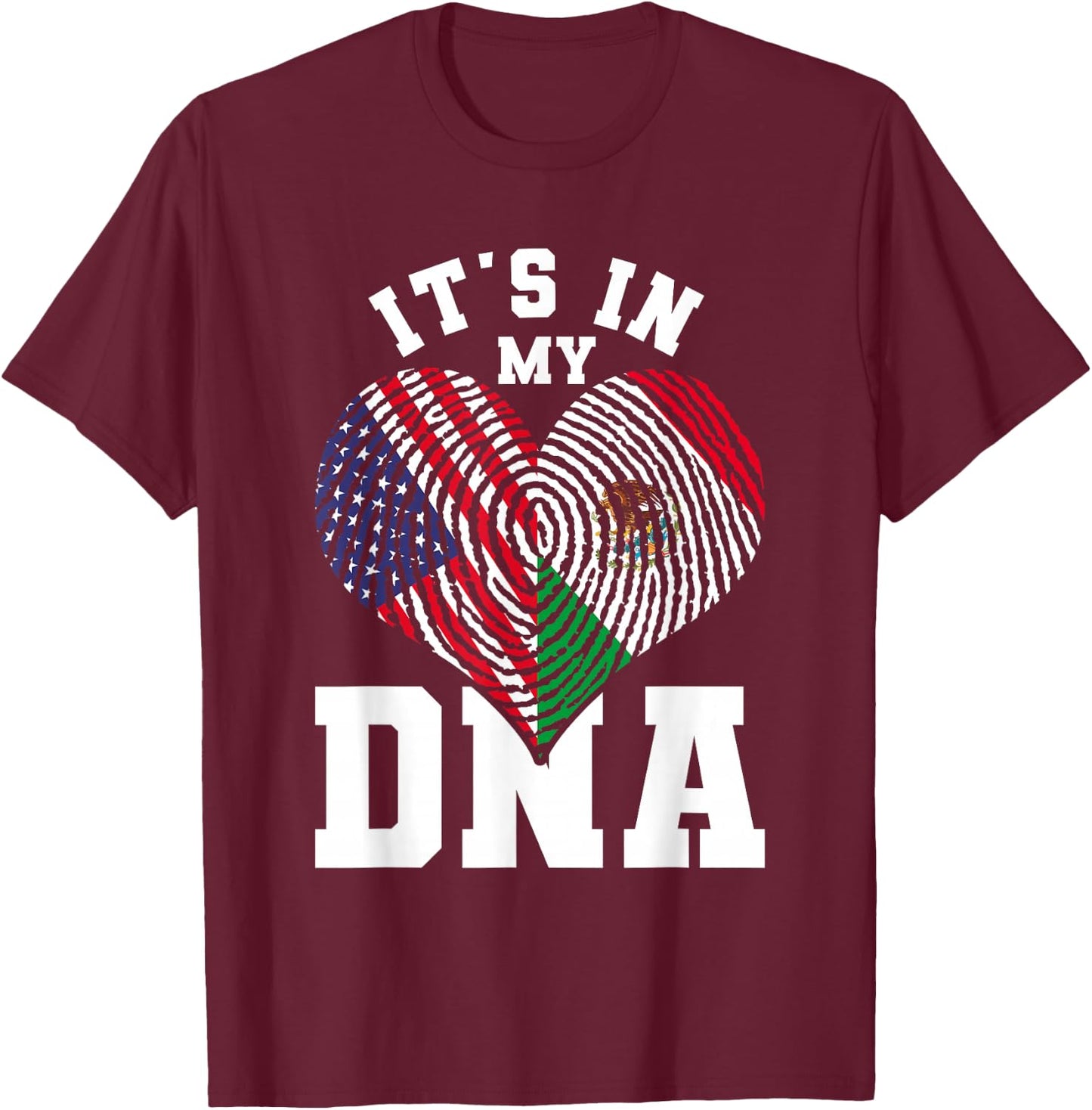 Its In My DNA US Flag Mexican Flag Mexico T-Shirt - T-Shirt | Maroon