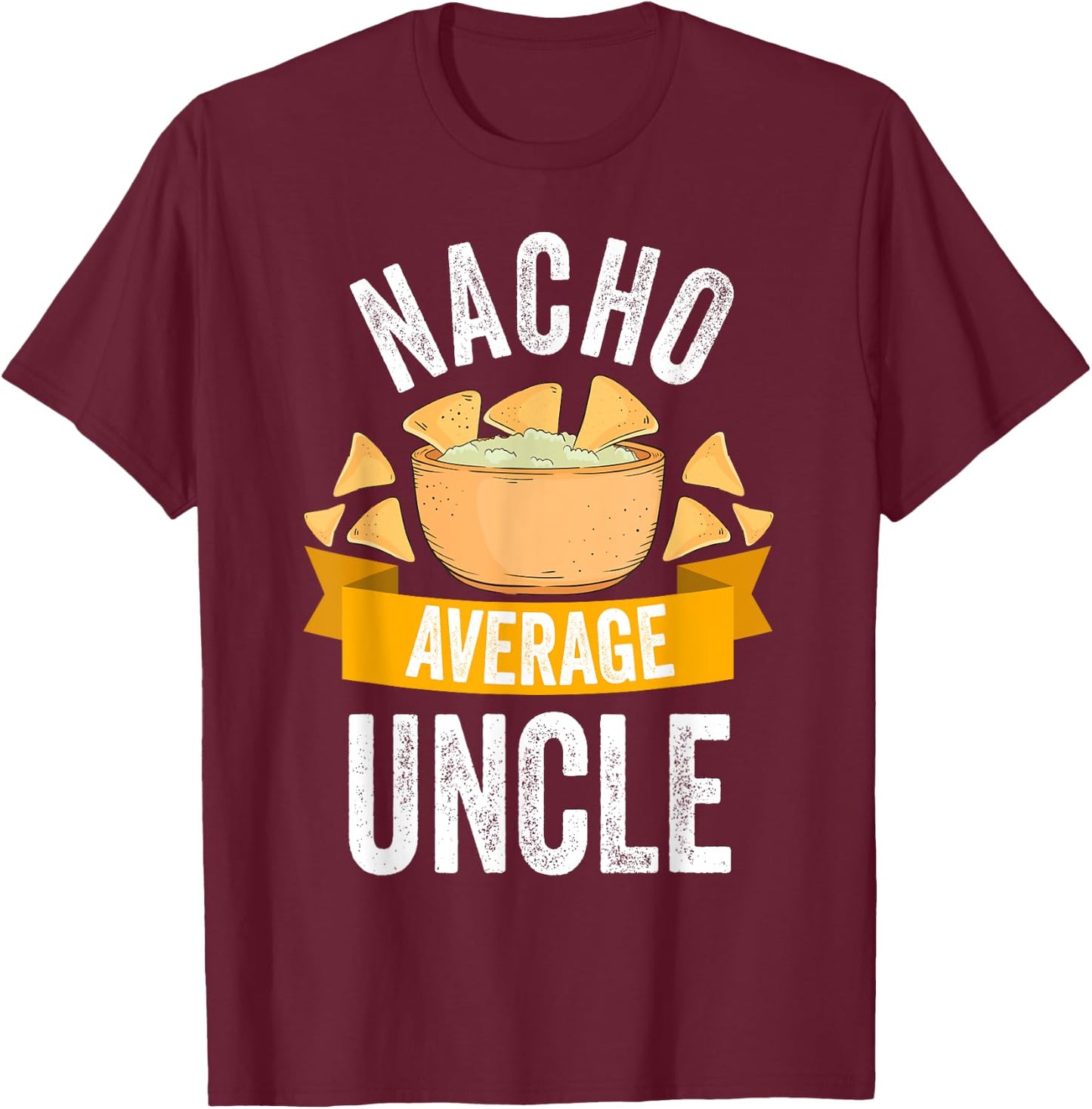 Nacho Average Uncle Shirt Matching Family Cinco De Mayo T-Shirt - T-Shirt | Maroon