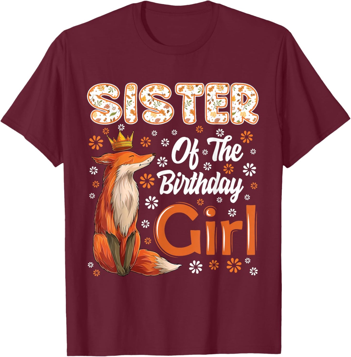 Sister Fox Animal Lovers Birthday Girl Fox B-day Family T-Shirt - T-Shirt | Maroon