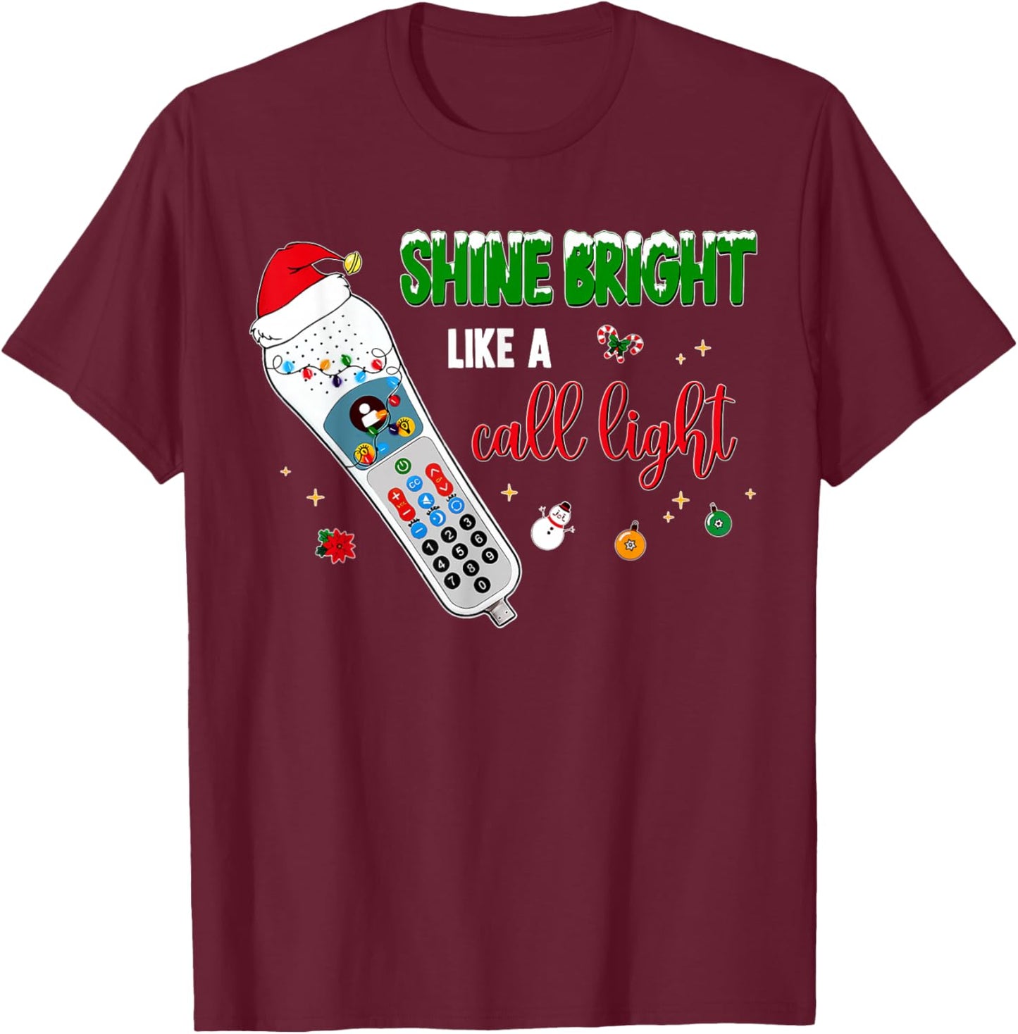 Shine Bright Like A Call Light Nurse Santa Christmas Lights T-Shirt - T-Shirt | Maroon