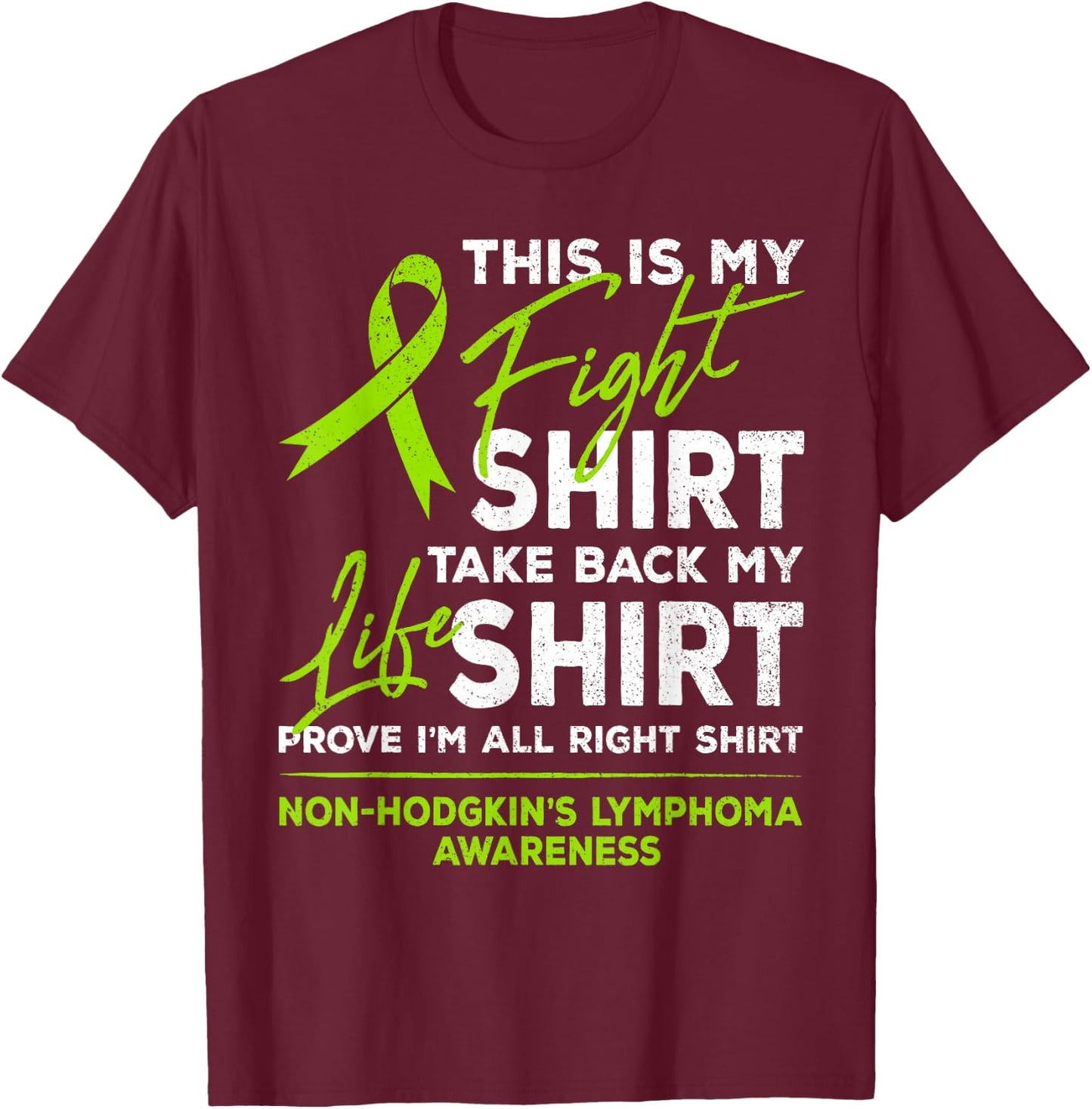 This Is My Fight Shirt Non-Hodgkin Lymphoma Awareness Ribbon T-Shirt - T-Shirt | Maroon