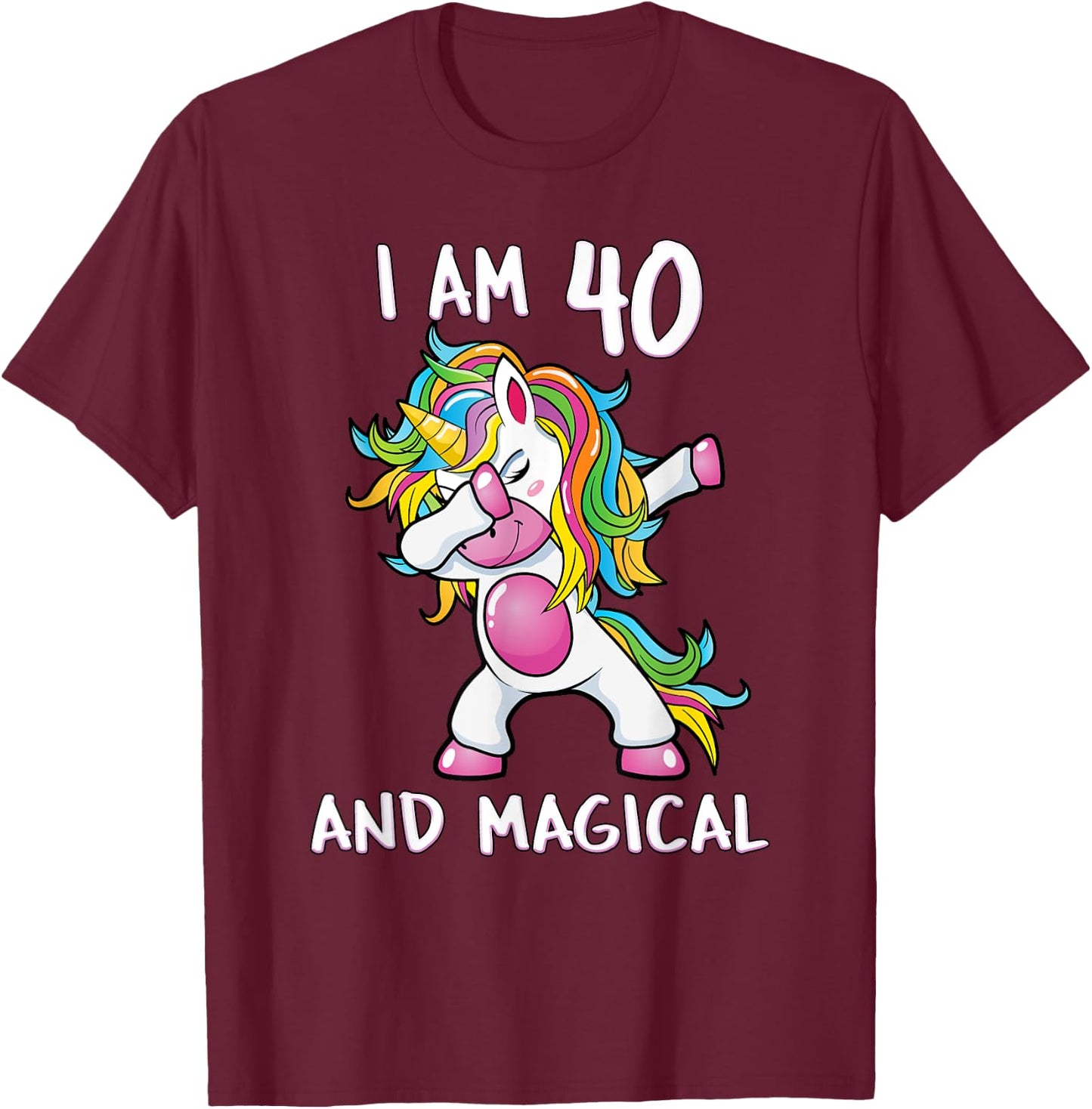 I Am 40 & Magical Unicorn Birthday Fourty Years Old Shirt T-Shirt - T-Shirt | Maroon
