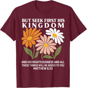 Seek First His Kingdom Matthew 633 Christian Quote T-Shirt - T-Shirt | Maroon