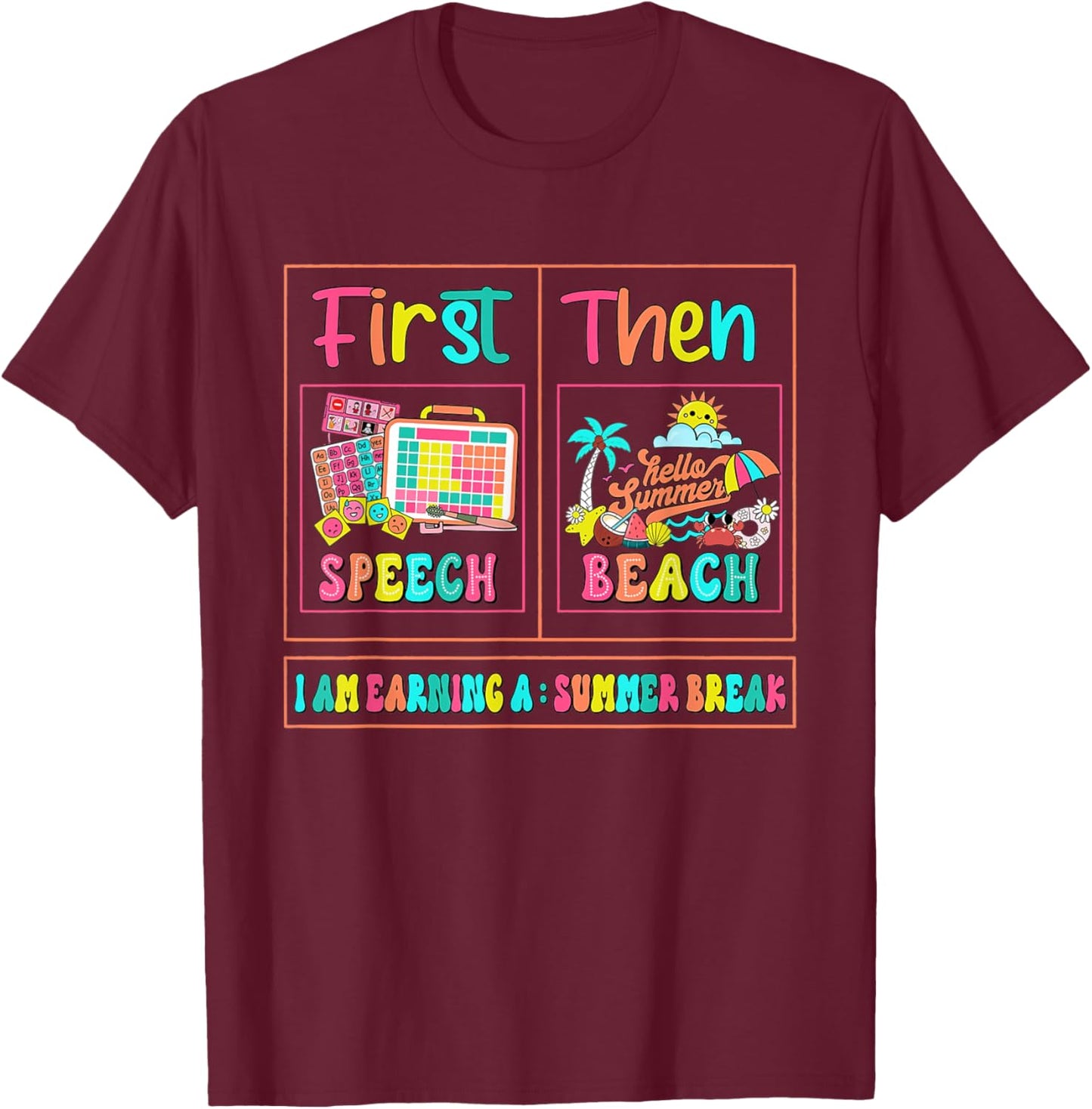 Retro First Speech Then Beach I Am Earning A Summer Break T-Shirt - T-Shirt | Maroon