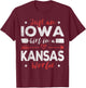 Just An Iowa Girl In A Kansas World T-Shirt - T-Shirt | Maroon