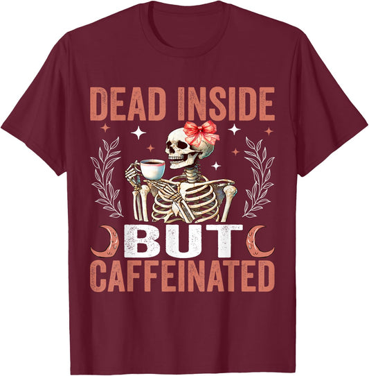 Dead Inside But Caffeinated Funny Skeleton Coffee Halloween T-Shirt - T-Shirt | Maroon