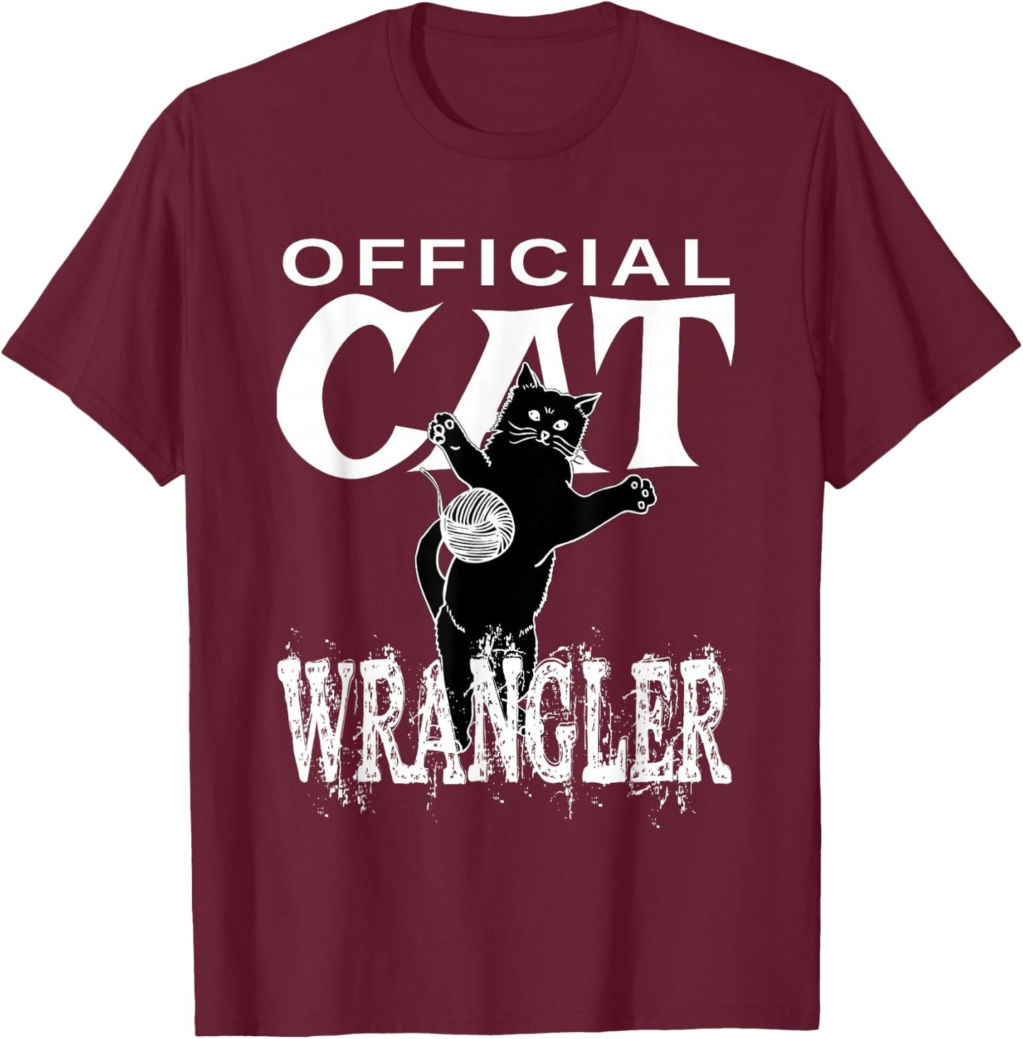 Official Cat Wrangler - Funny design for Feline Fans T-Shirt - T-Shirt | Maroon