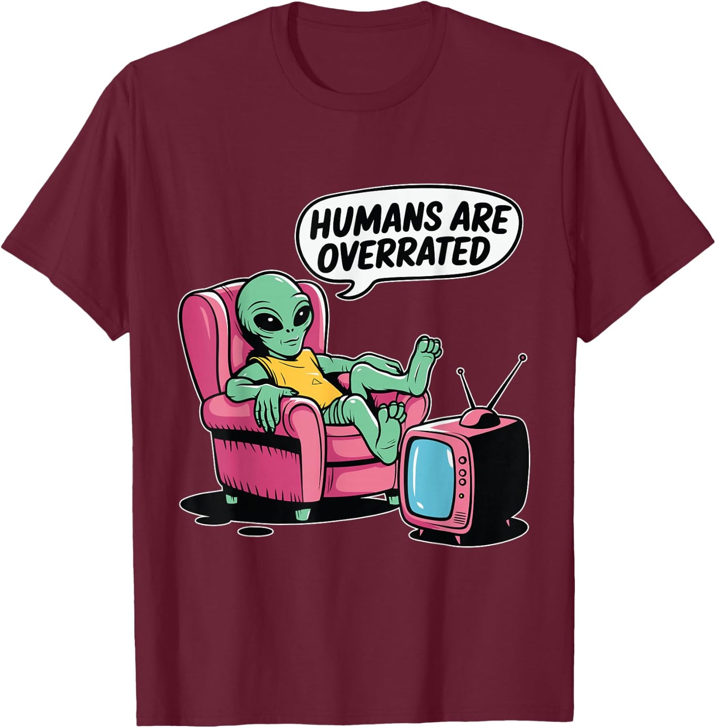 Humans are Overrated Funny Alien T-Shirt - T-Shirt | Maroon