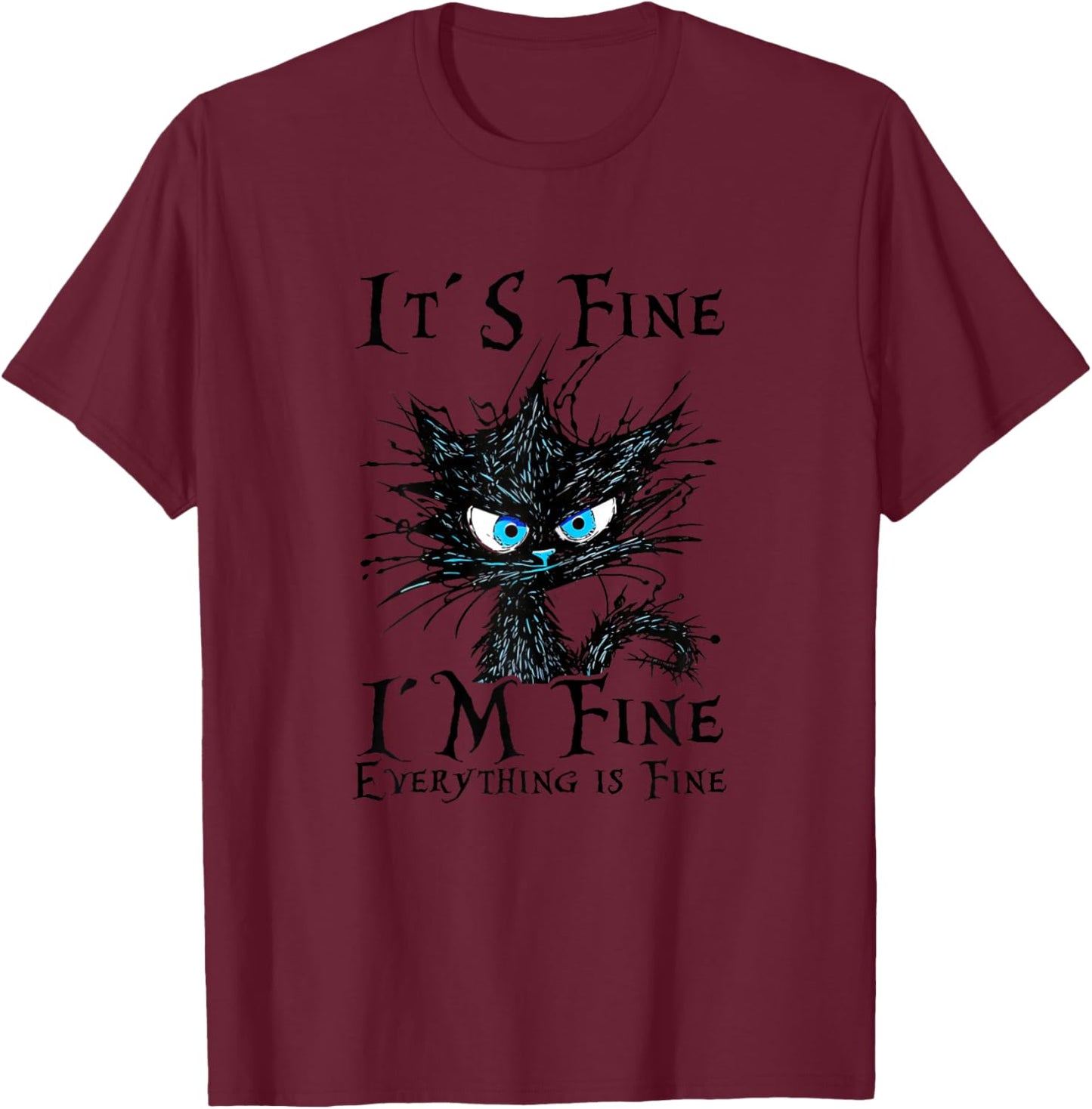 It´s fine im fine everything is fine - funny black cat women T-Shirt - T-Shirt | Maroon