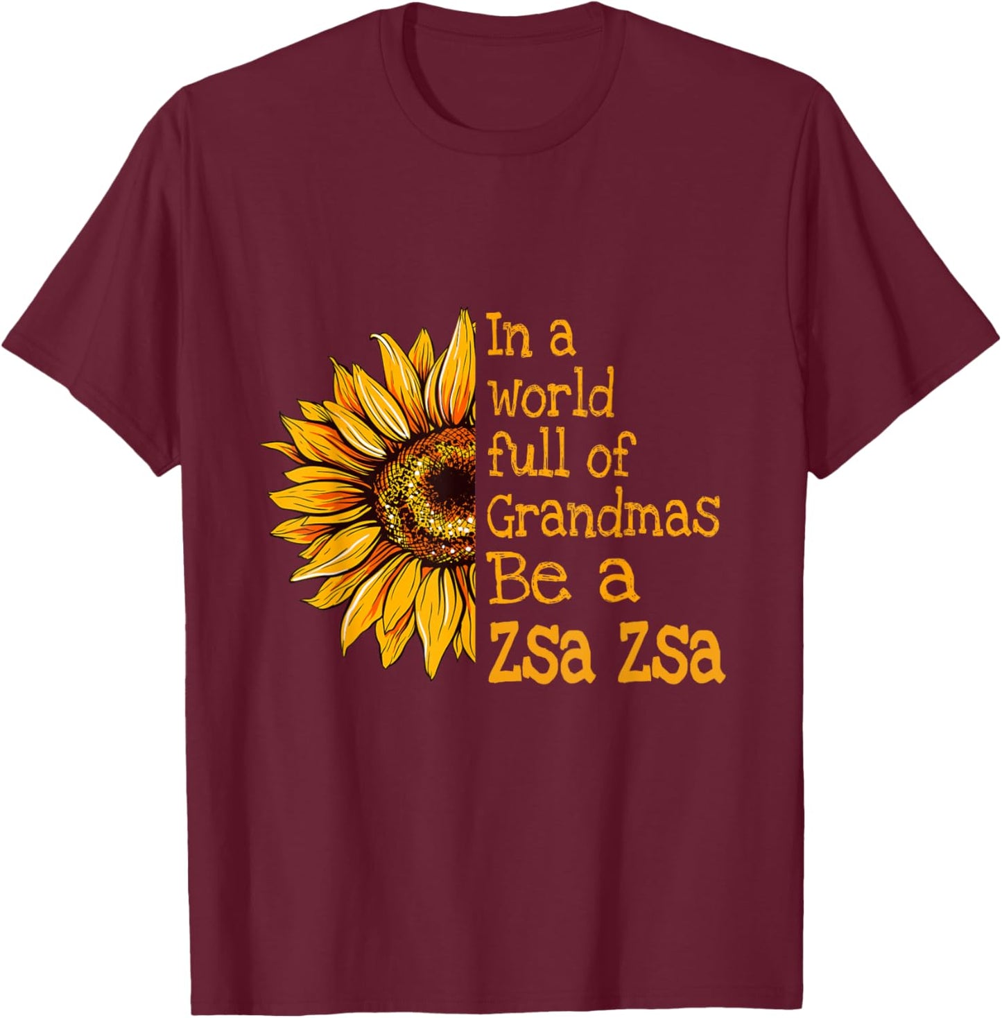 In A World Of Grandmas Be A Zsa Zsa Poland Polish Grandma T-Shirt - T-Shirt | Maroon