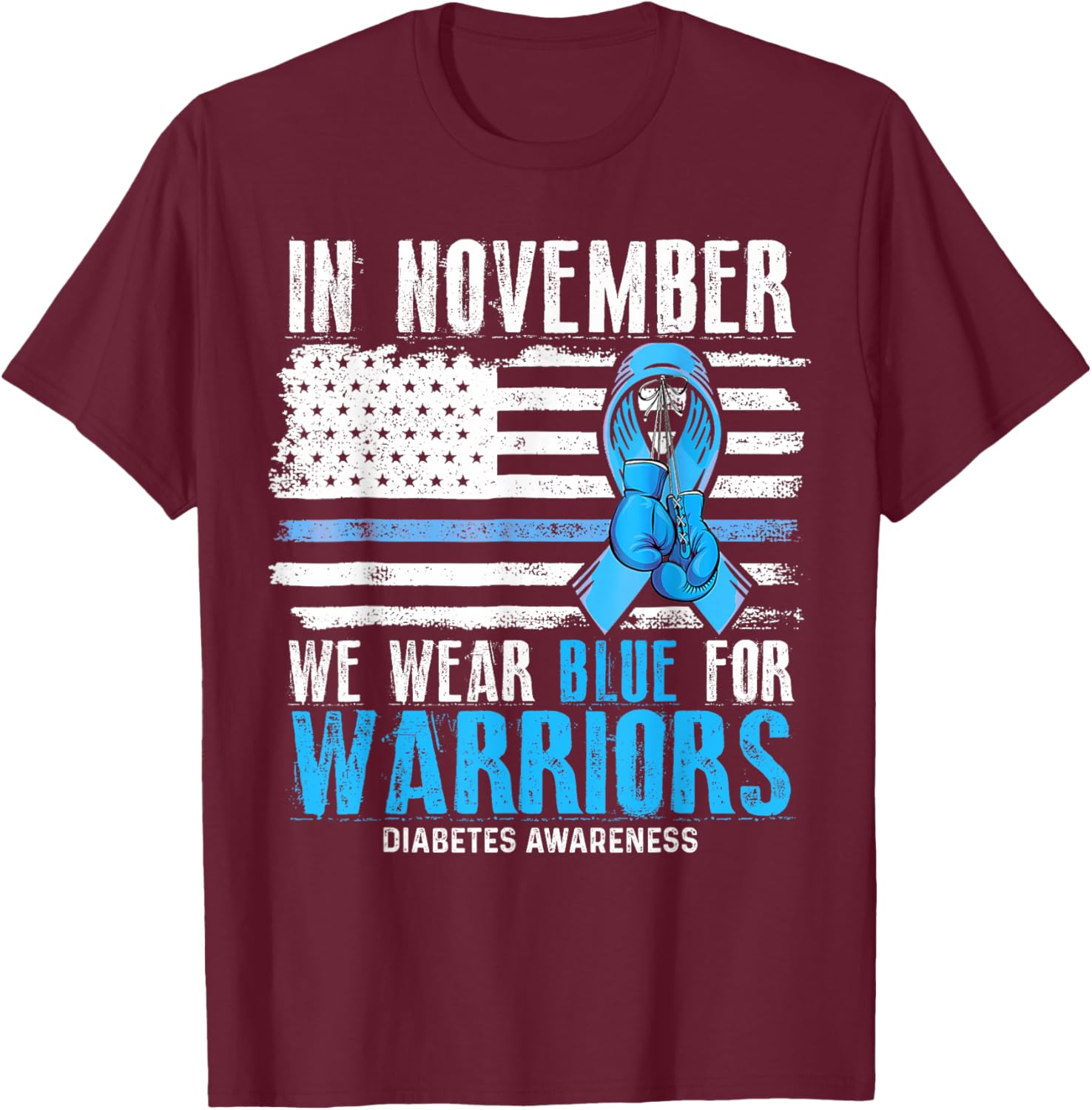 In November We Wear Blue For Warriors Diabetes Awareness T-Shirt - T-Shirt | Maroon