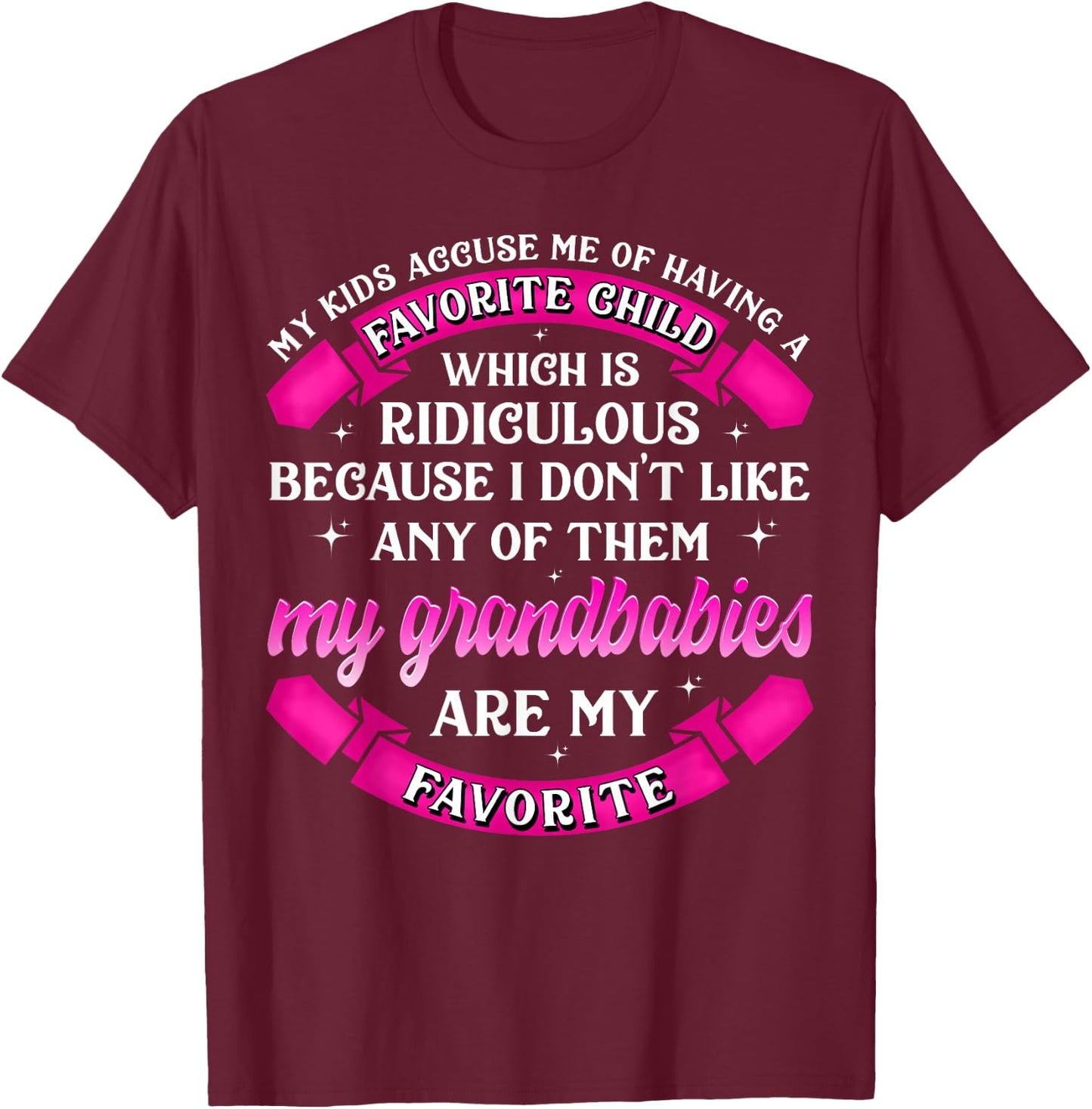 My Grandbabies Are My Favorite T Shirt Funny Grandparents T-Shirt - T-Shirt | Maroon