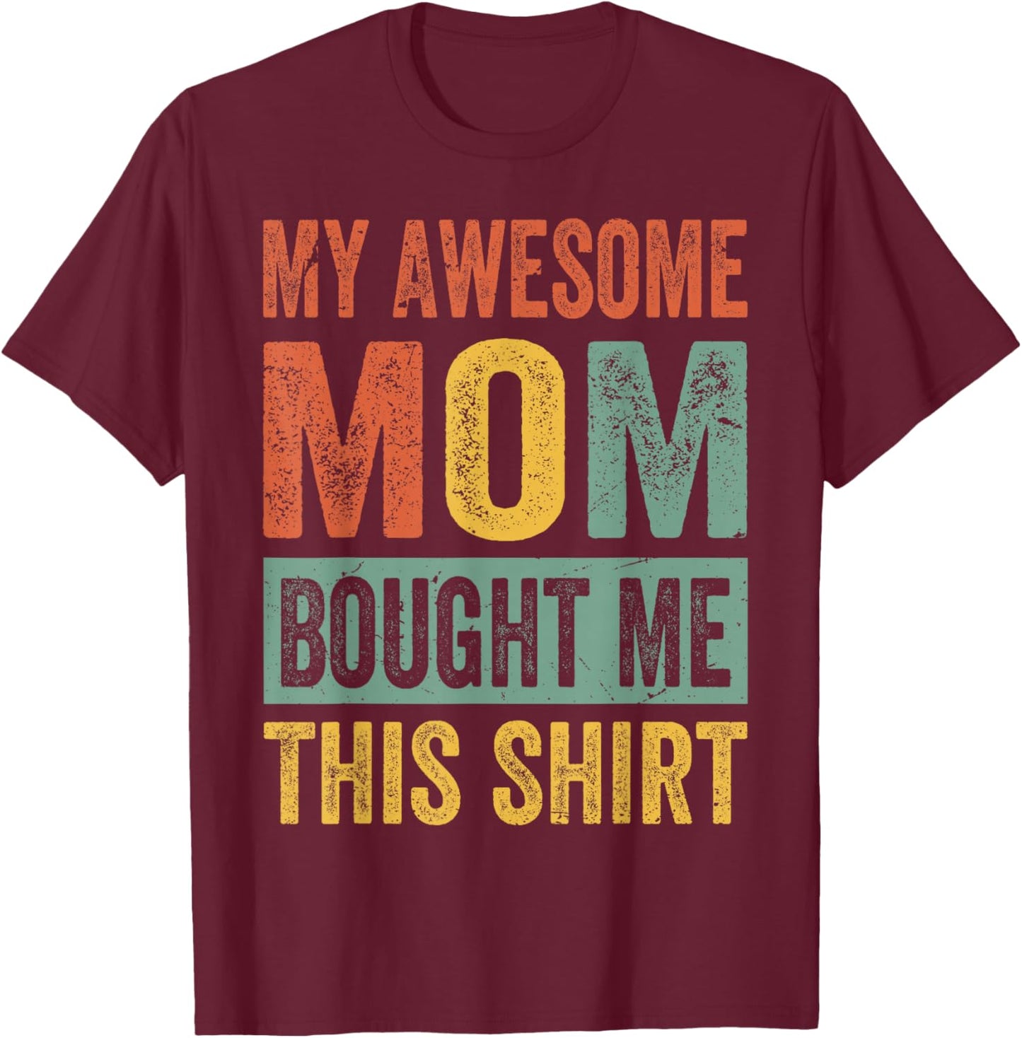 My Awesome Mom Bought Me This Shirt - Funny Children T-Shirt - T-Shirt | Maroon