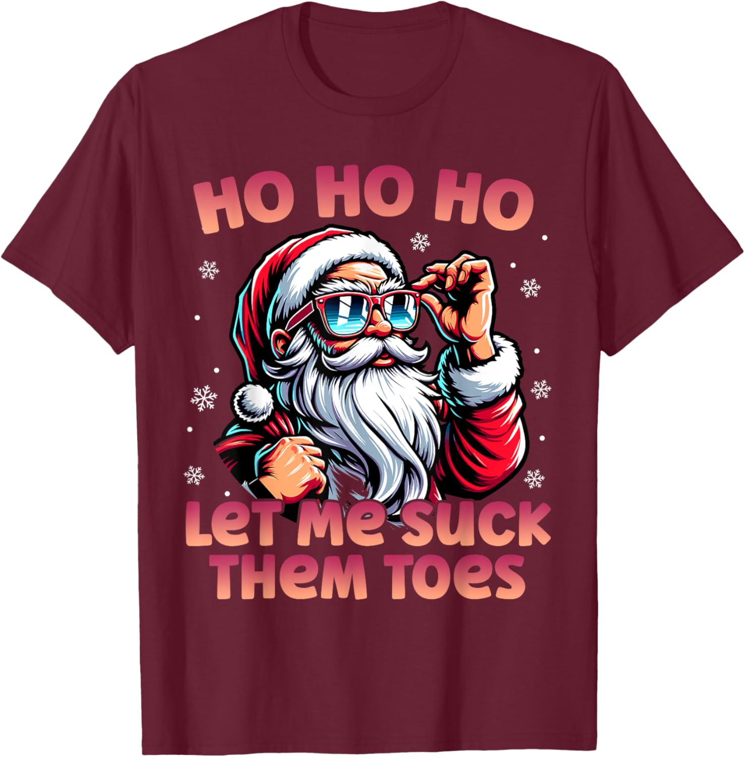 Ho Ho Ho Let Me Suck Them Toes Funny Santa Rizz T-Shirt - T-Shirt | Maroon