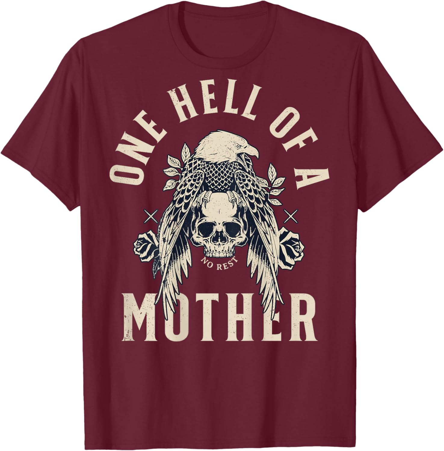 One Hell Of A Mother (on back) T-Shirt - T-Shirt | Maroon
