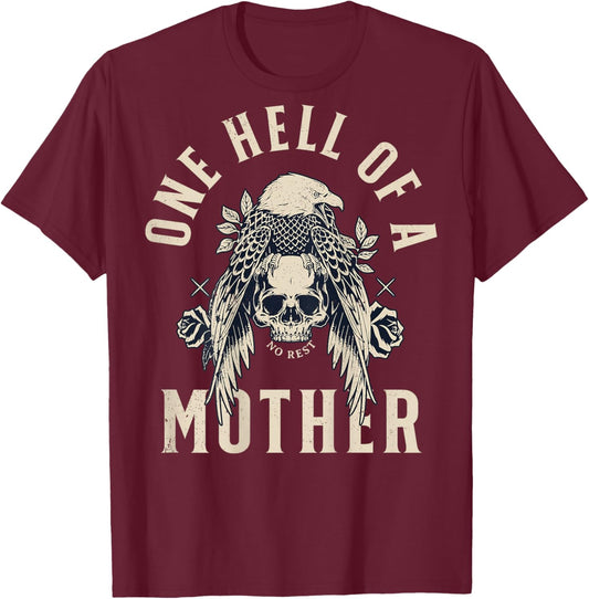 One Hell Of A Mother (on back) T-Shirt - T-Shirt | Maroon